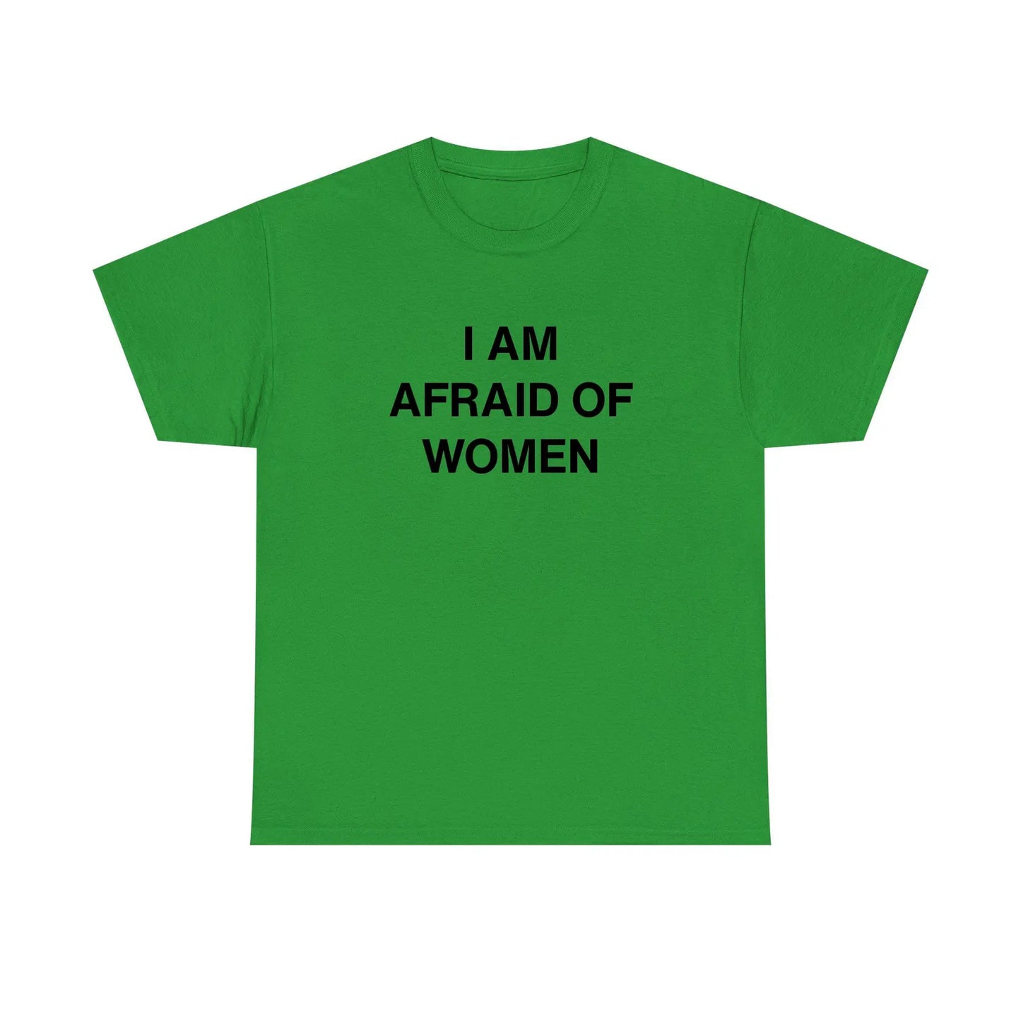 I Am Afraid Of Women Standard T Shirt