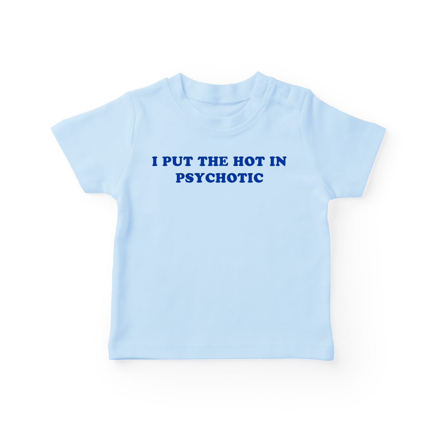 I Put The Hot In Psychotic Baby Tee