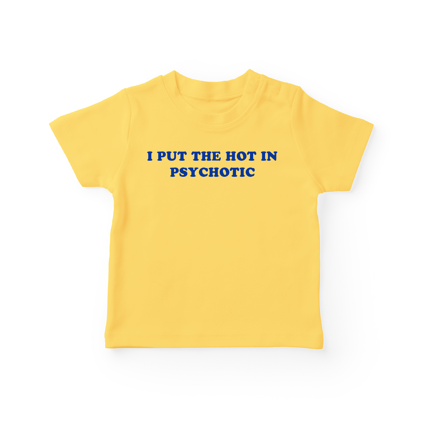 I Put The Hot In Psychotic Baby Tee