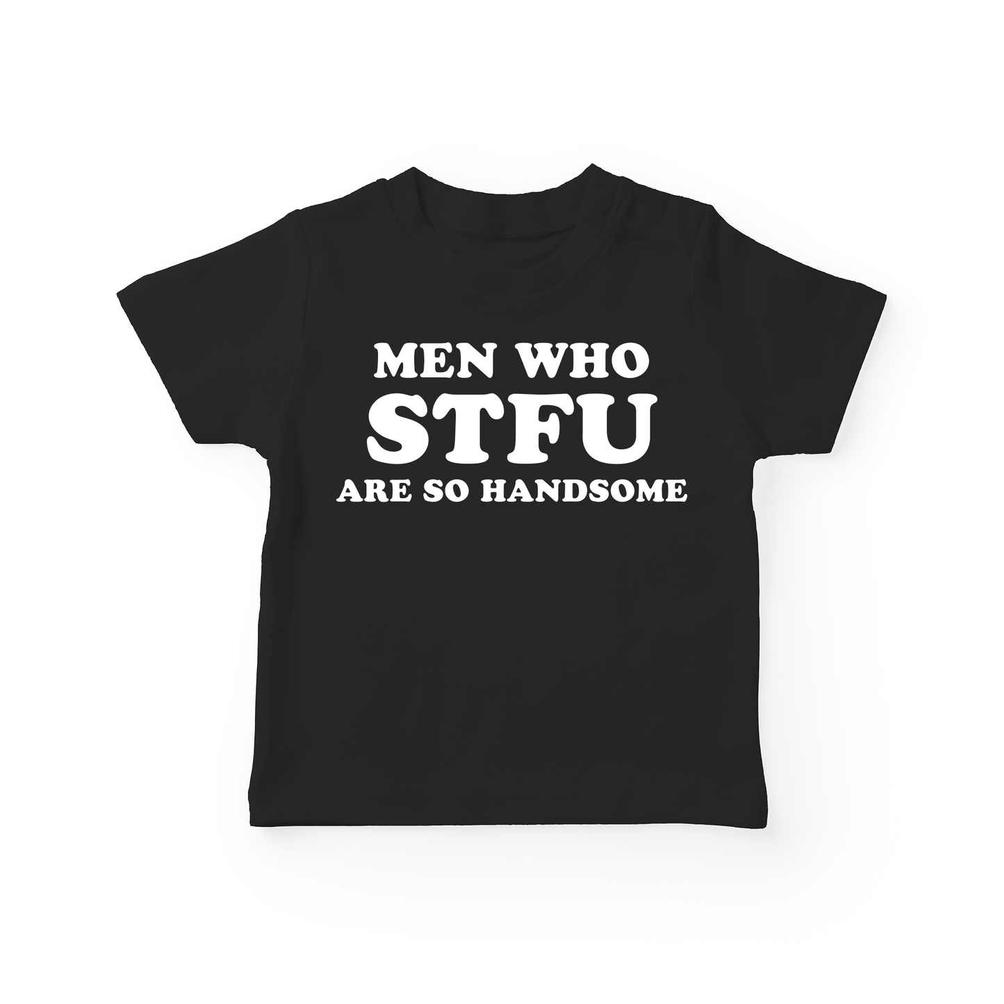 Men Who STFU Are So Handsome Baby Tee
