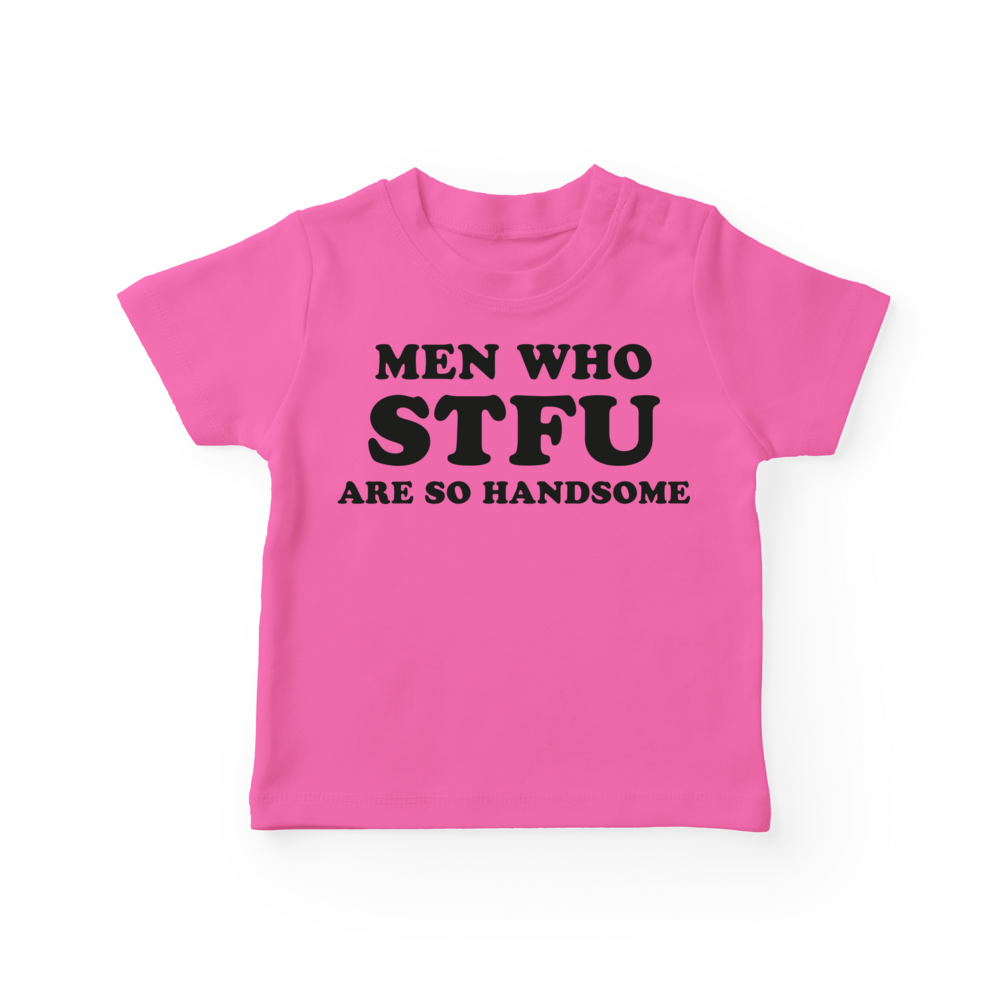 Men Who STFU Are So Handsome Baby Tee