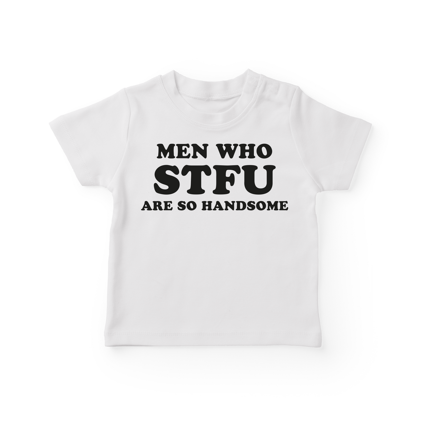 Men Who STFU Are So Handsome Baby Tee