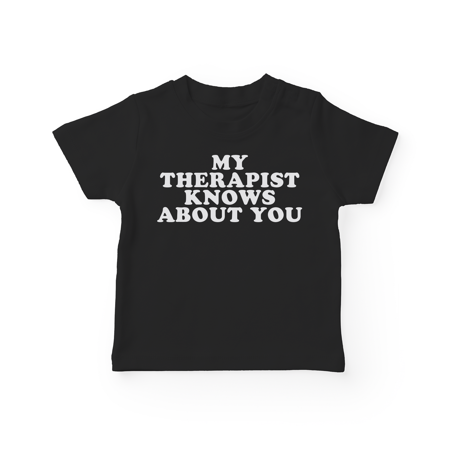 My Therapist Knows About You Baby Tee