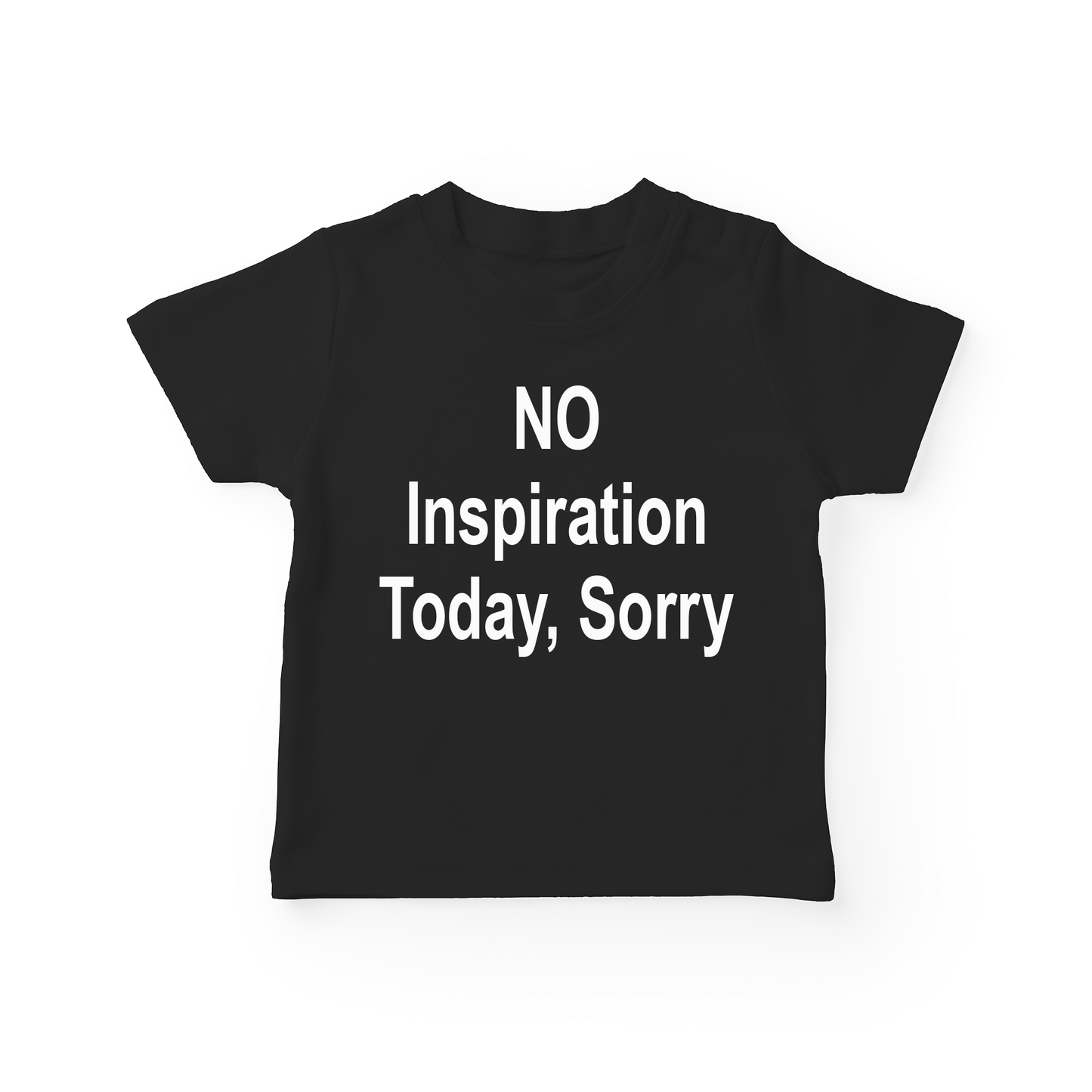 No Inspiration Today, Sorry Baby Tee