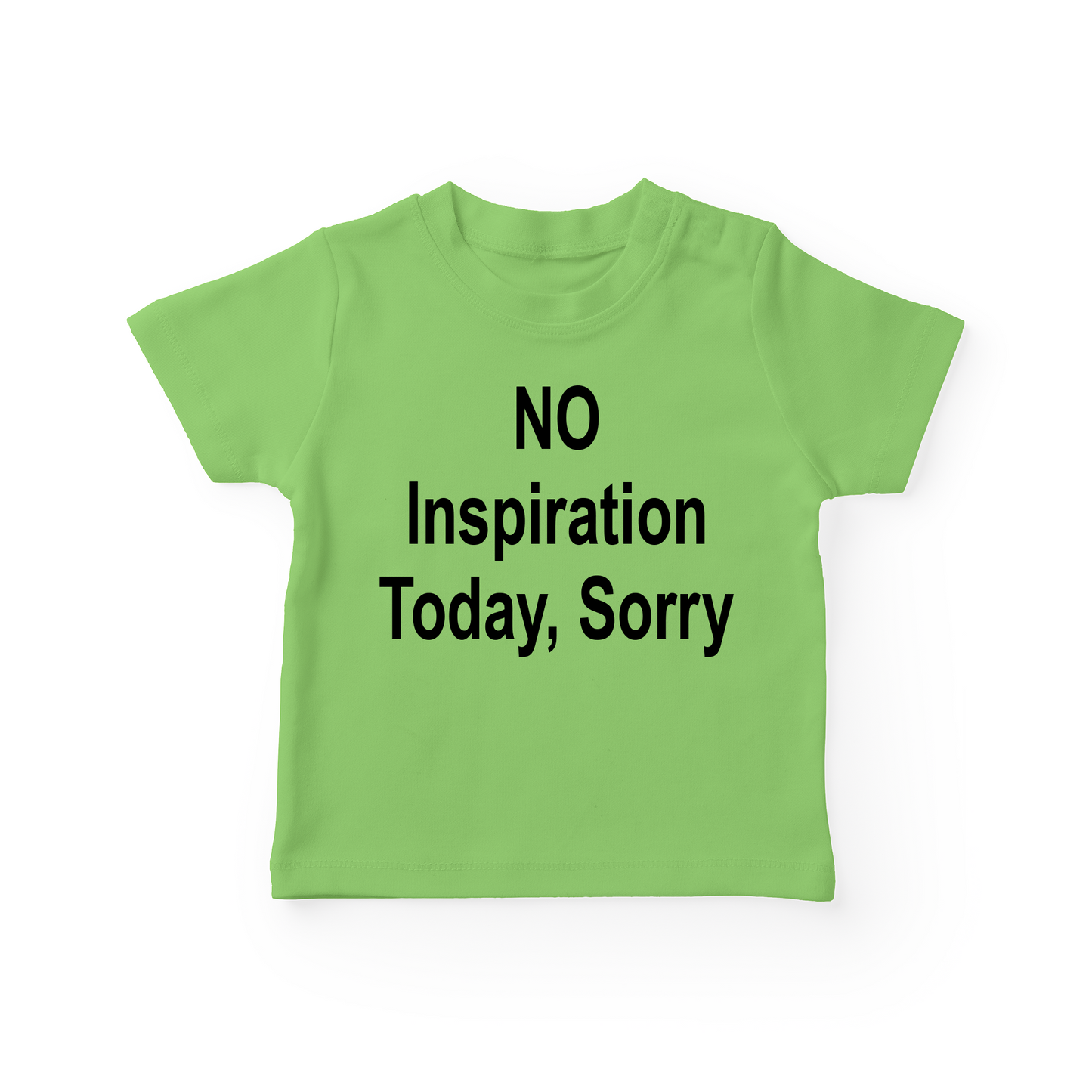 No Inspiration Today, Sorry Baby Tee