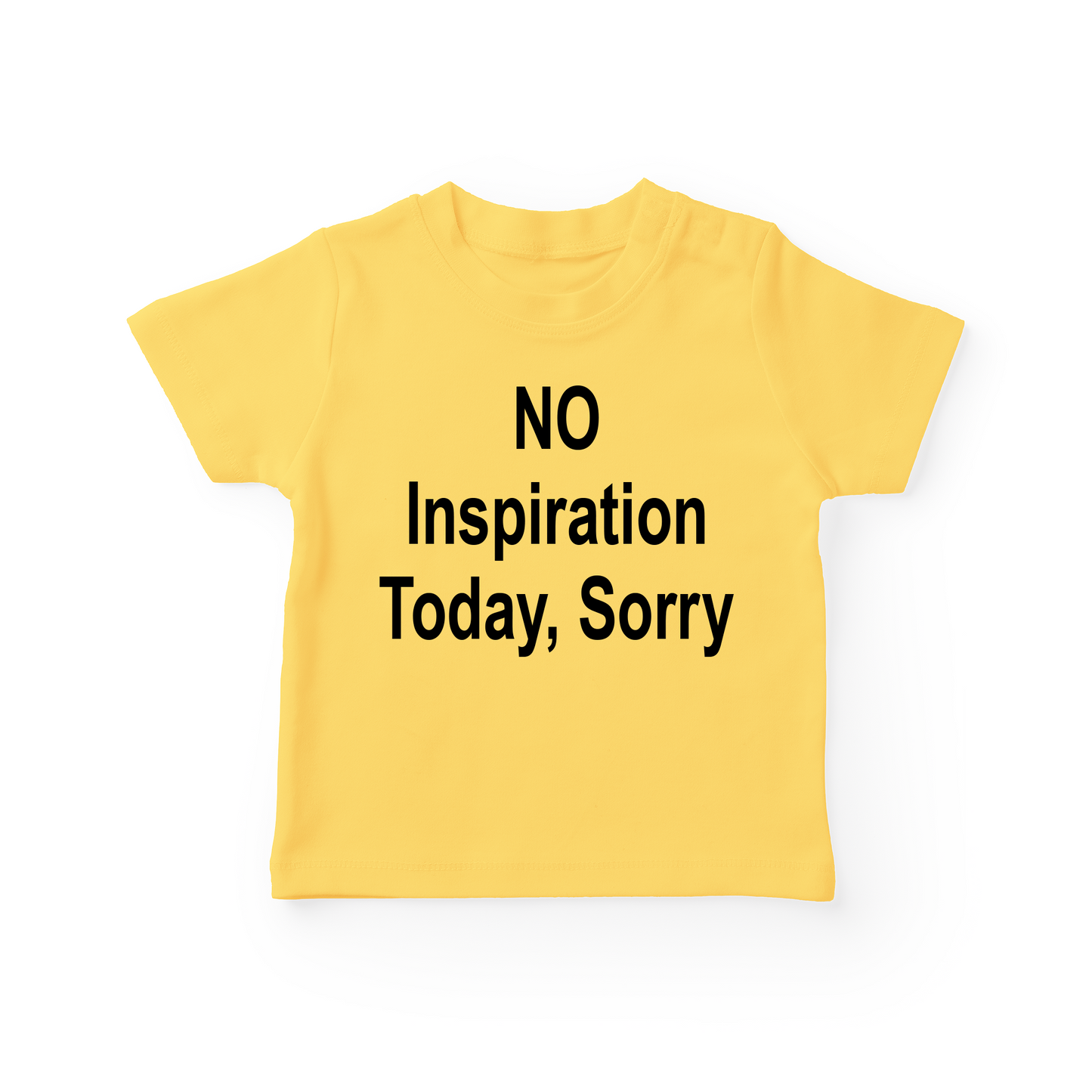 No Inspiration Today, Sorry Baby Tee
