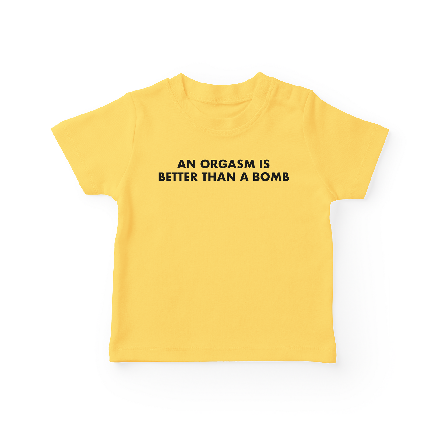 An Orgasm Is Better Than A Bomb Baby Tee