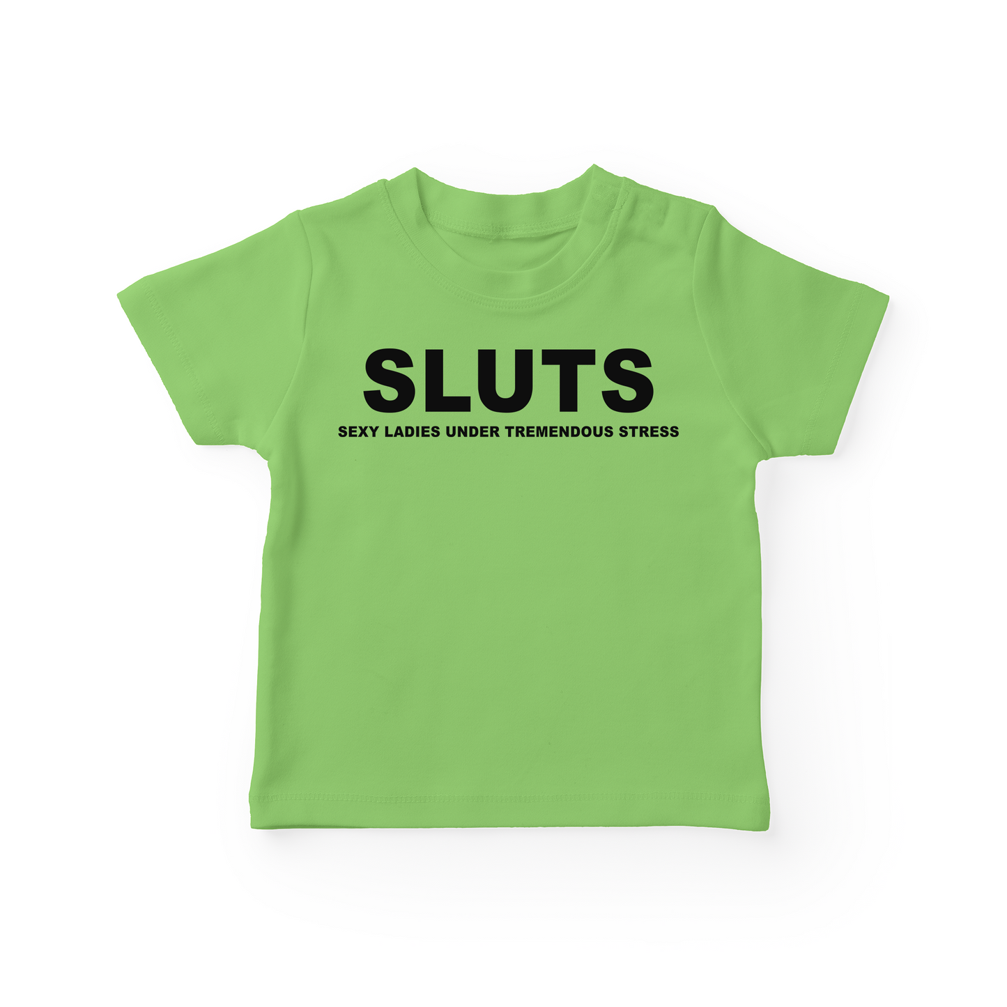 SLUTS Sexy Ladies Under Tremendous Stress Baby Tee
