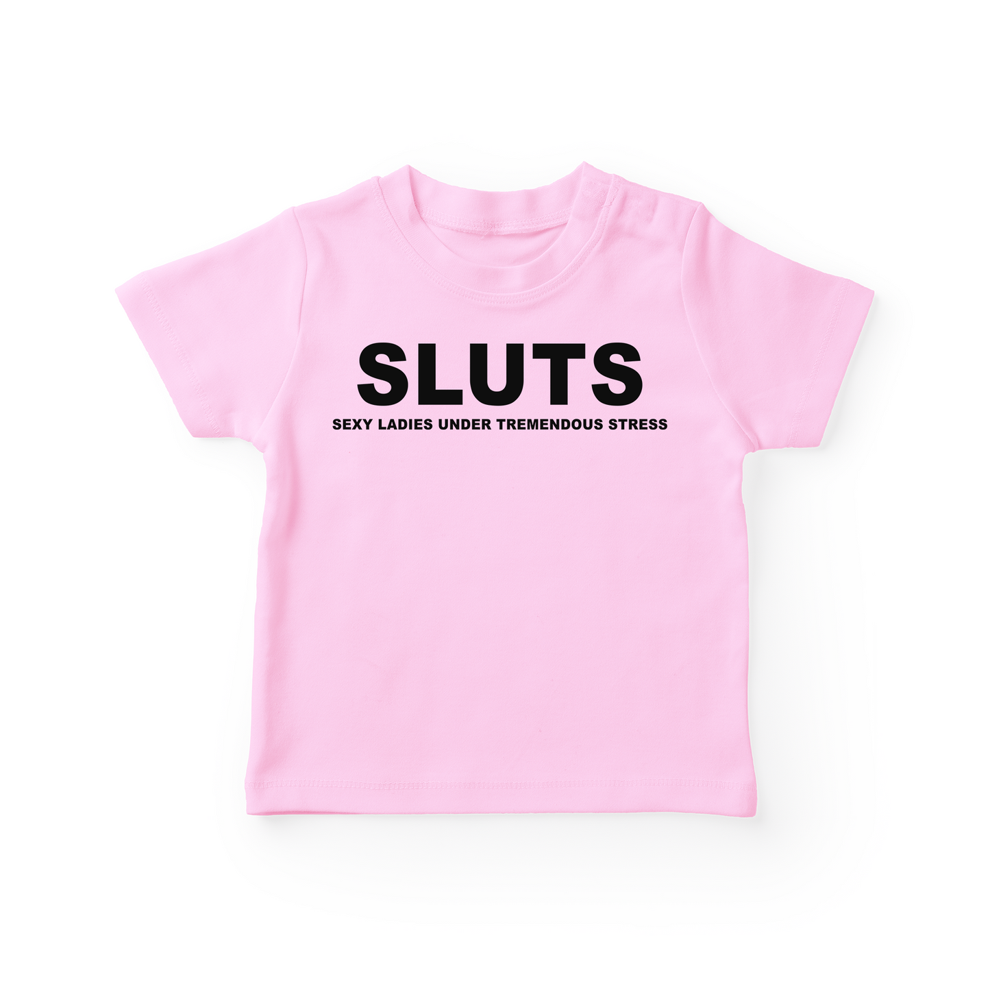 SLUTS Sexy Ladies Under Tremendous Stress Baby Tee