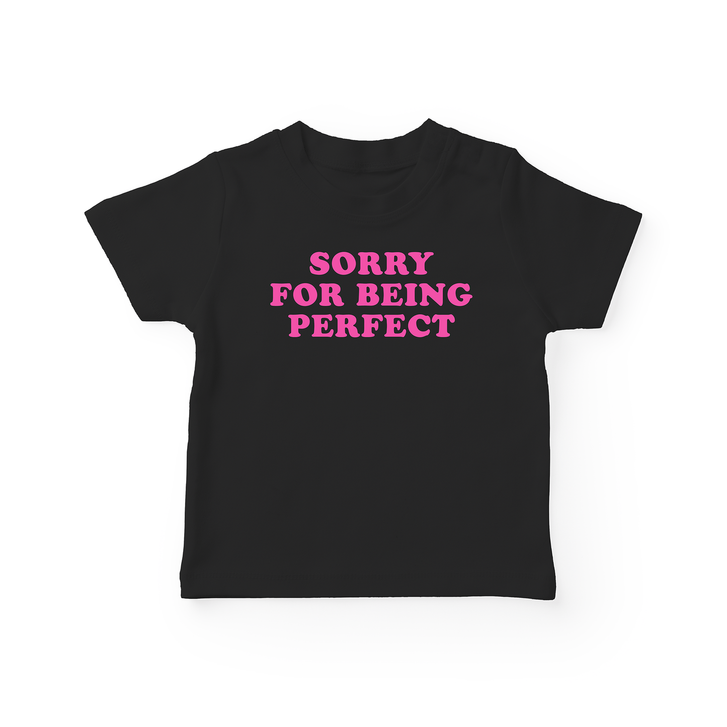 Sorry For Being Perfect Baby Tee
