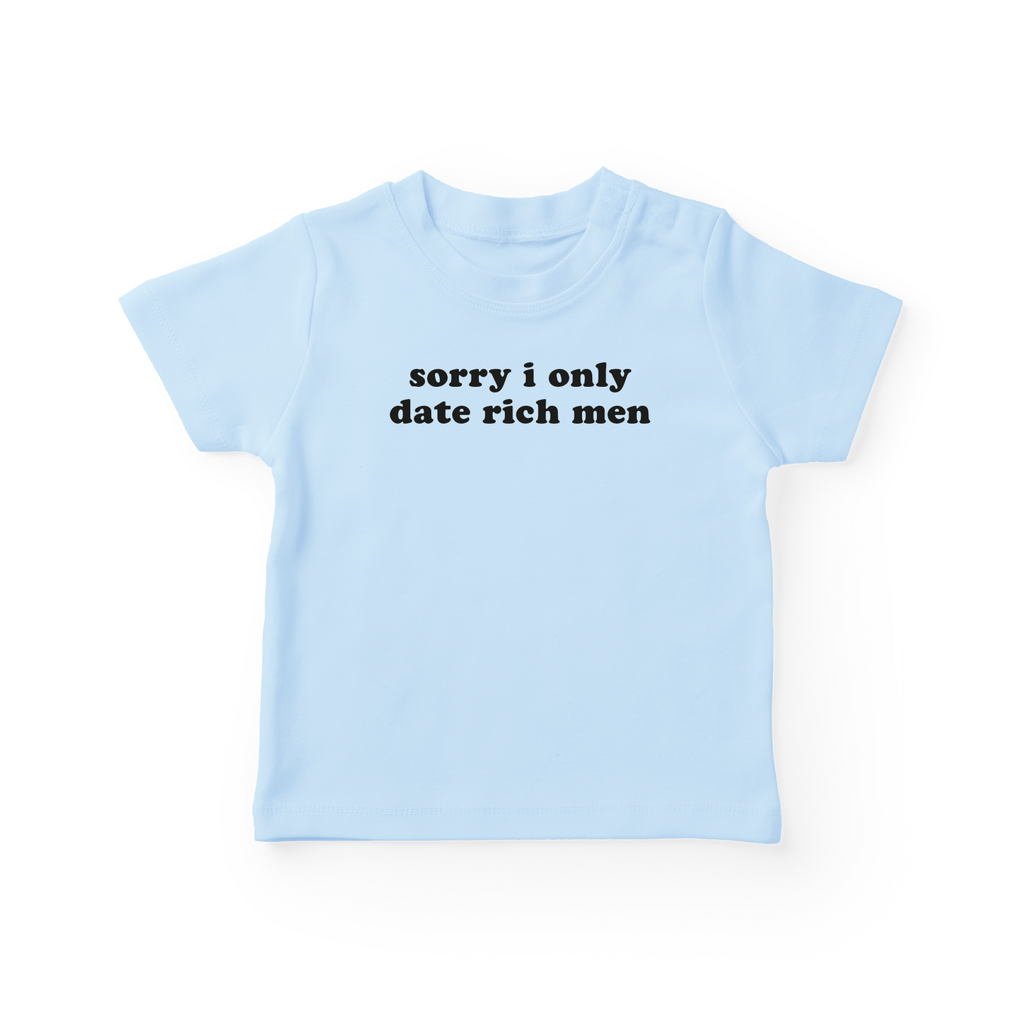 Sorry I Only Date Rich Men Baby Tee