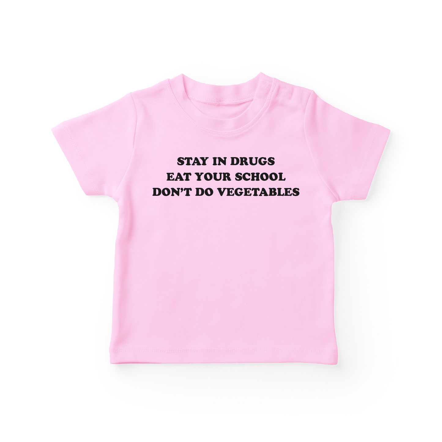 Stay In Drugs Eat Your School Don't Do Vegetables Baby Tee