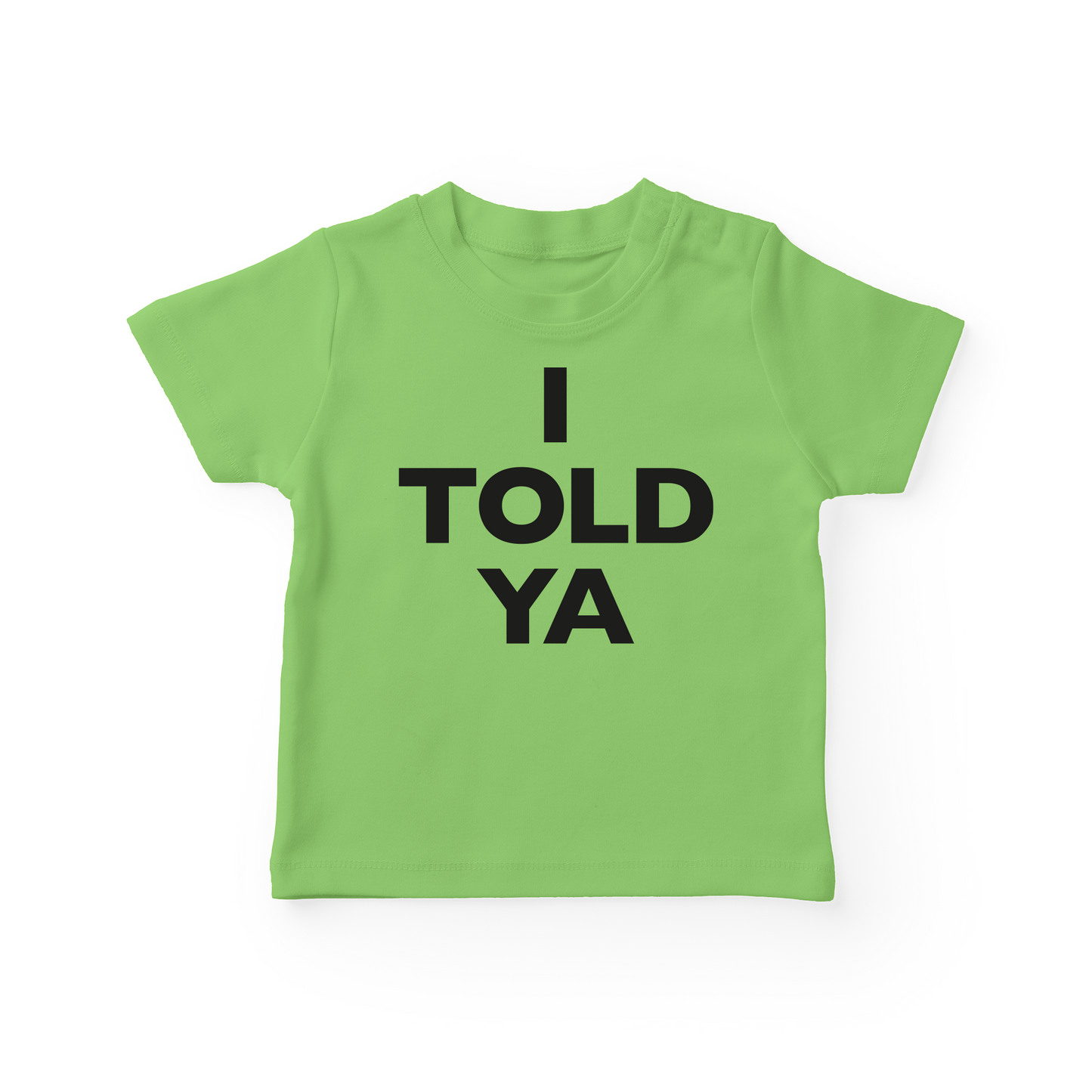 I Told Ya Baby Tee
