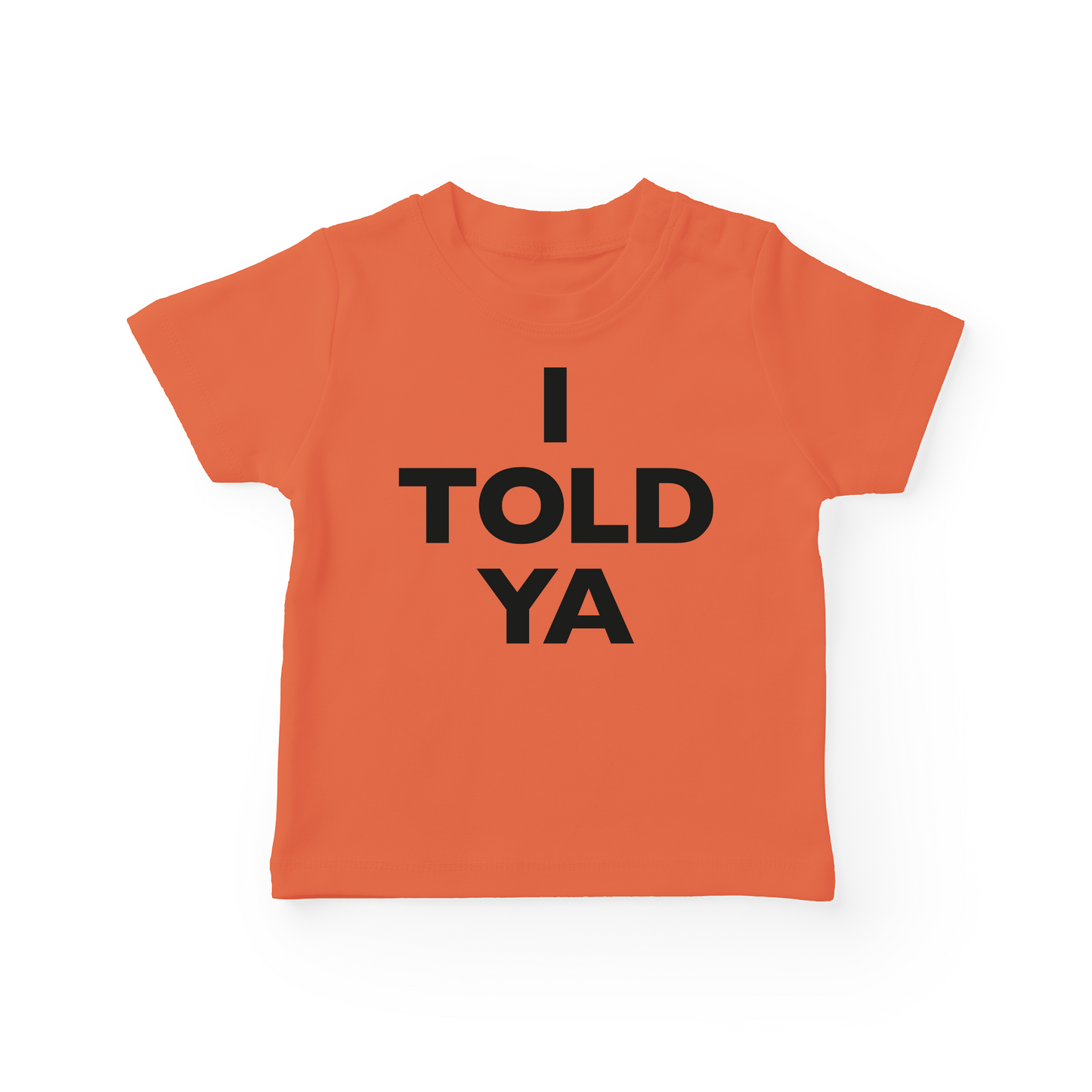 I Told Ya Baby Tee