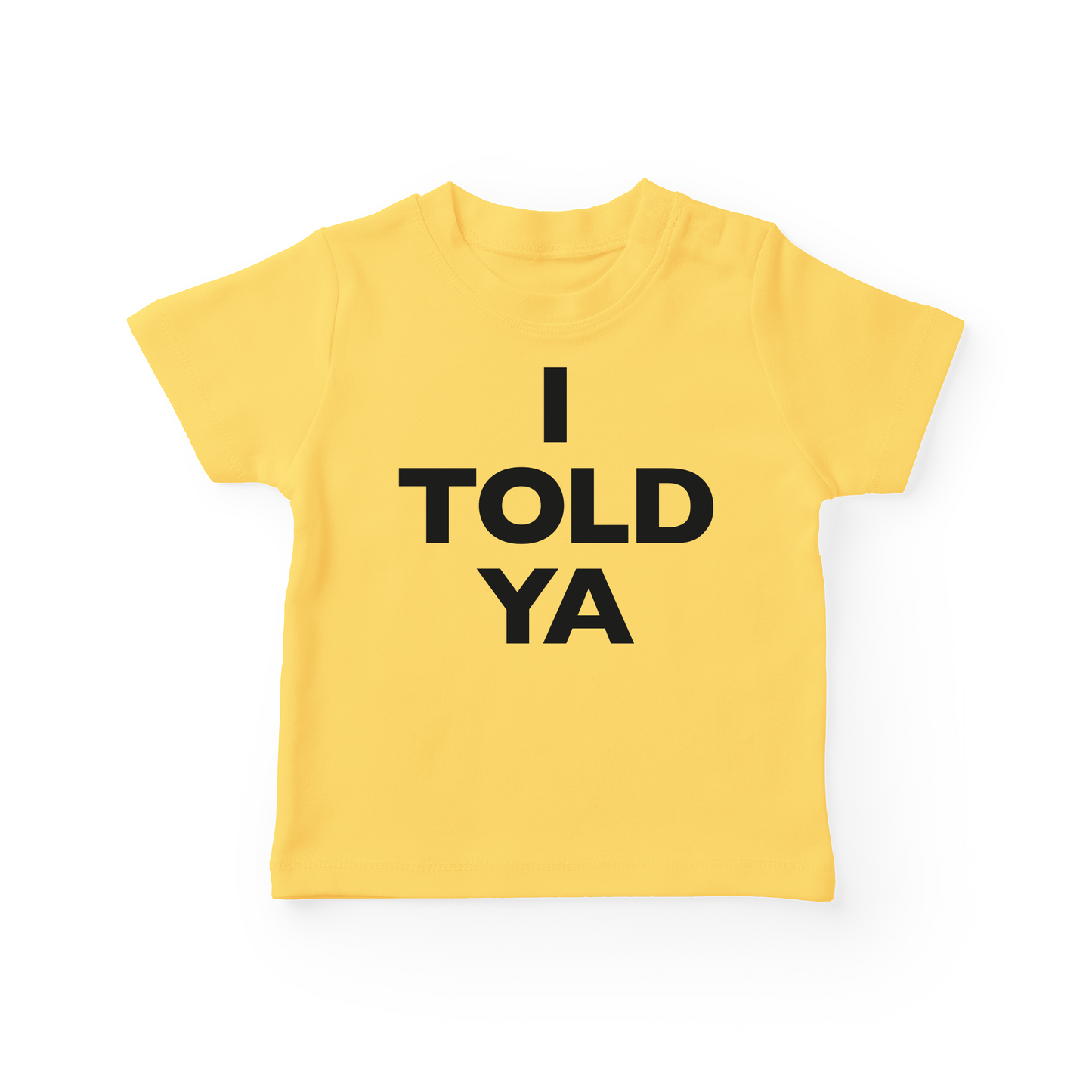 I Told Ya Baby Tee
