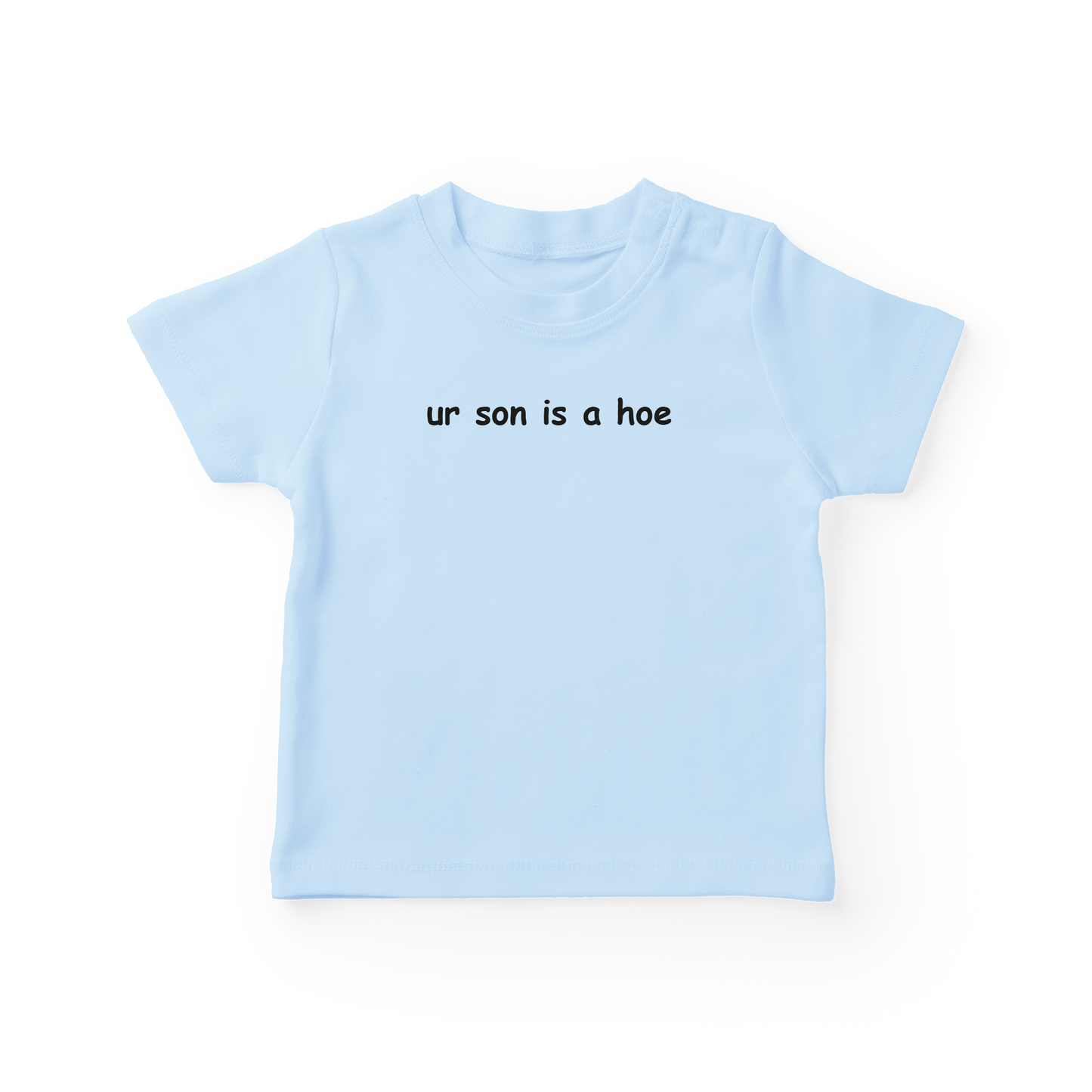 Ur Son Is A Hoe Baby Tee