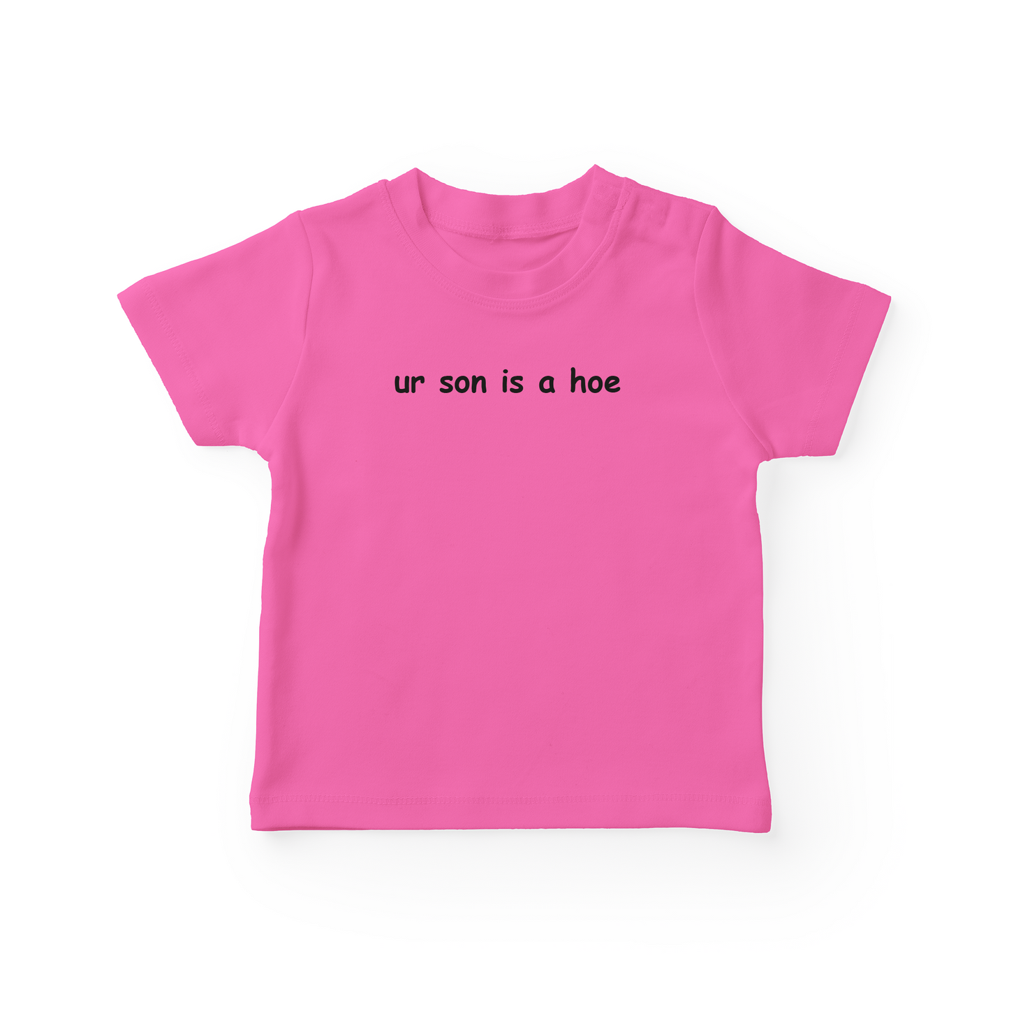 Ur Son Is A Hoe Baby Tee