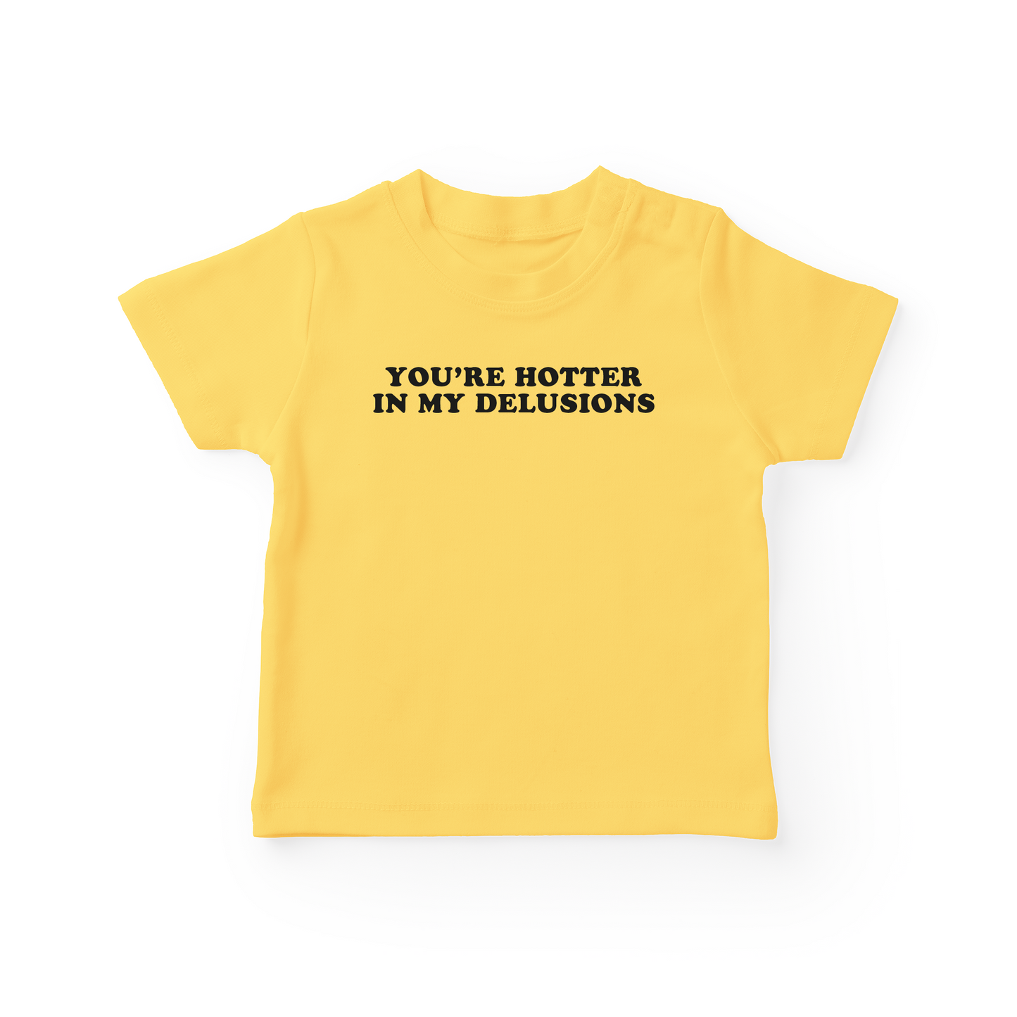 You're Hotter In My Delusions Baby Tee