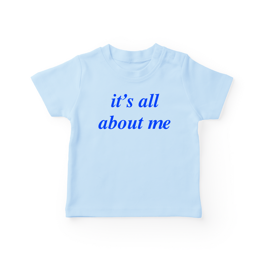 It's All About Me Baby Tee