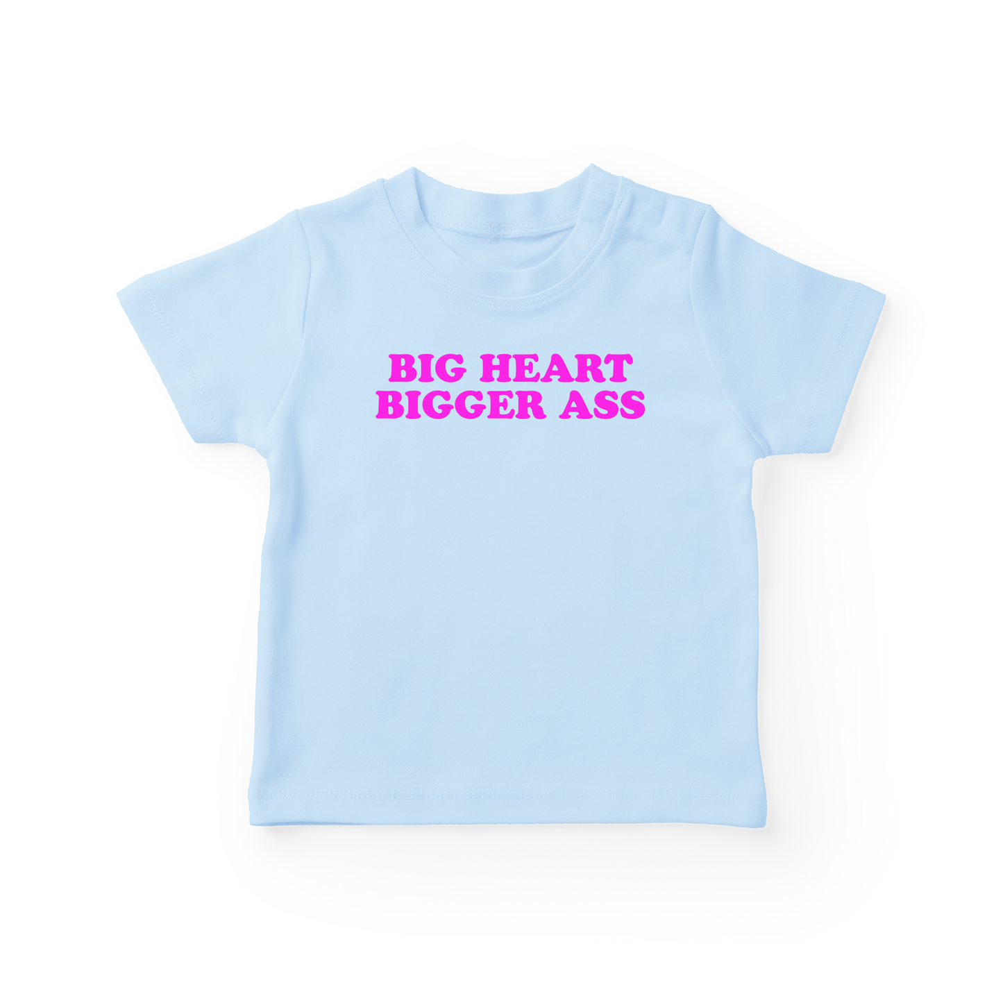 Big Heart Bigger Ass  Baby Tee
