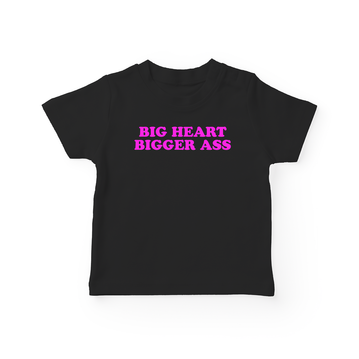 Big Heart Bigger Ass  Baby Tee