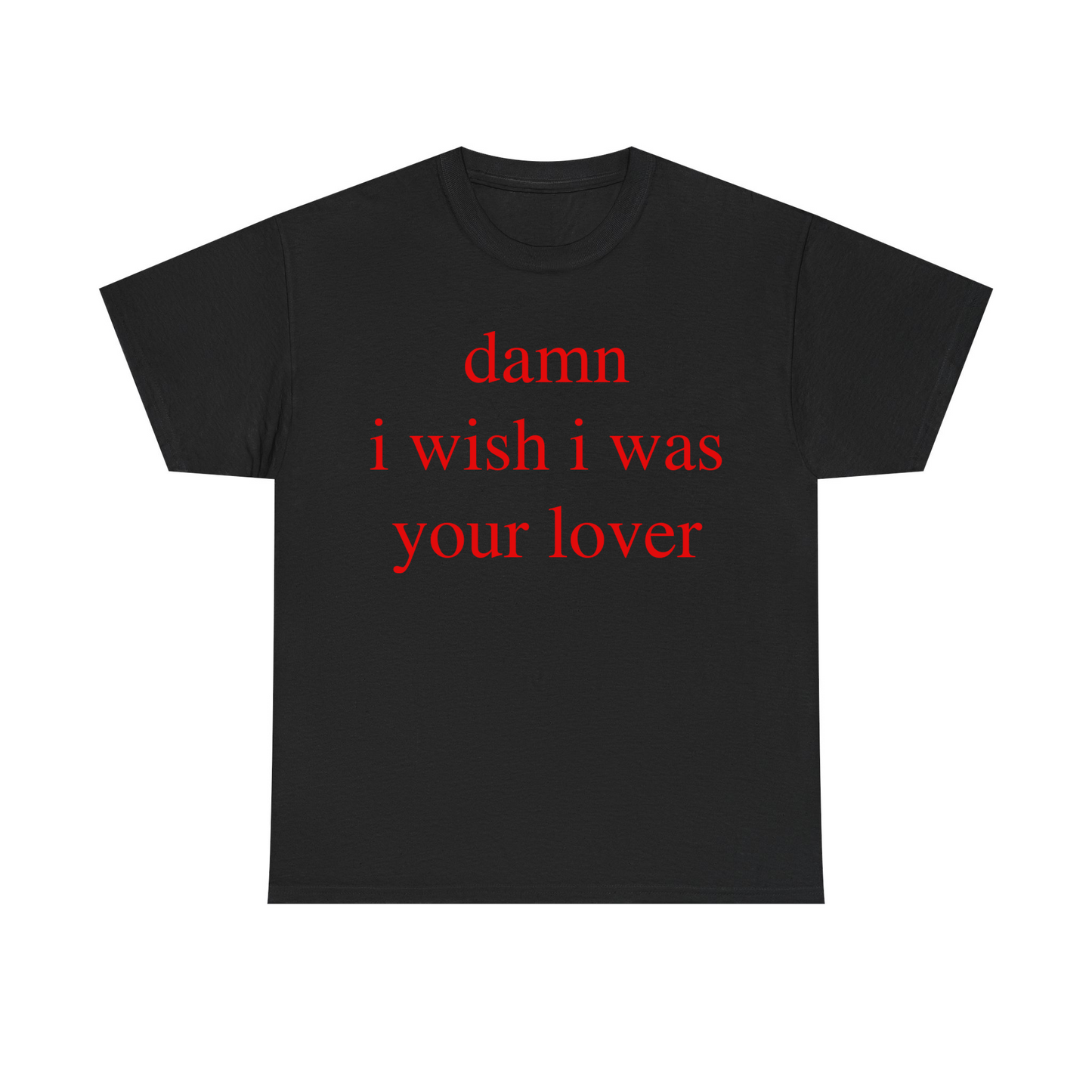 Damn I Wish I Was Your Lover Standard T Shirt