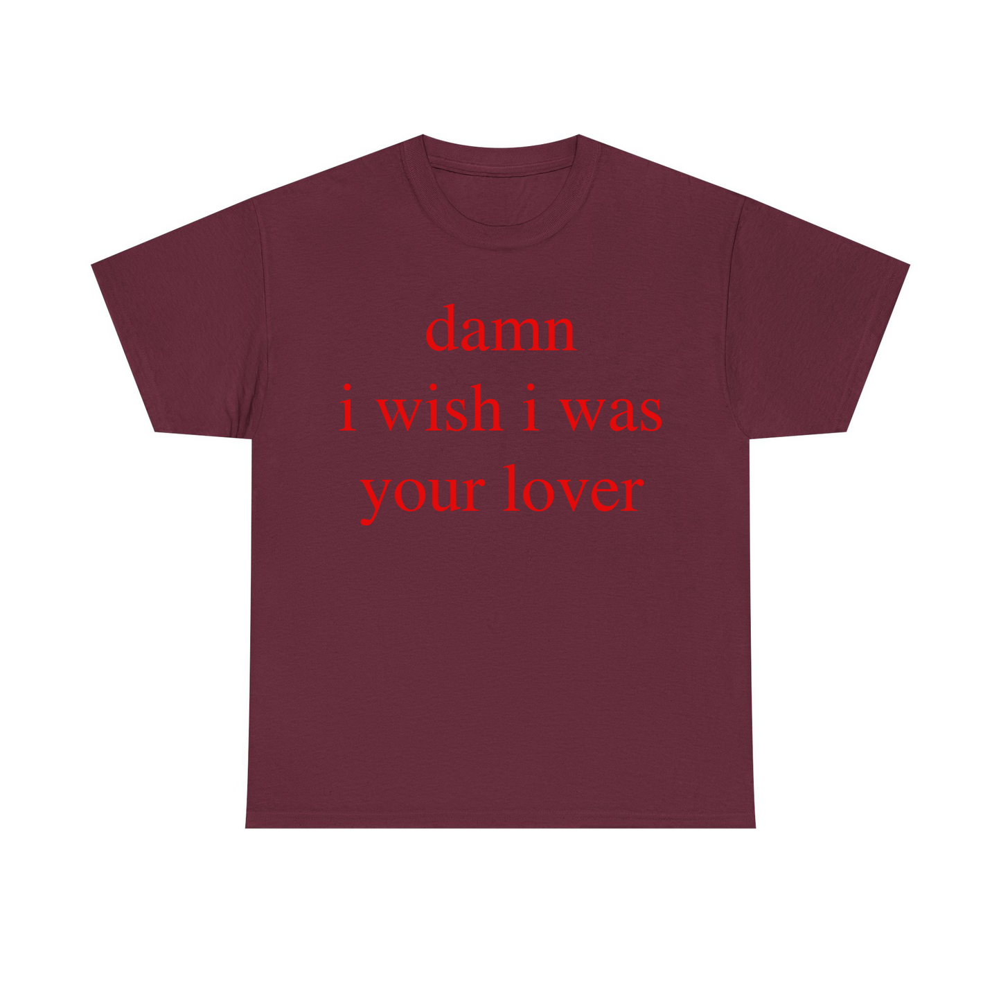 Damn I Wish I Was Your Lover Standard T Shirt