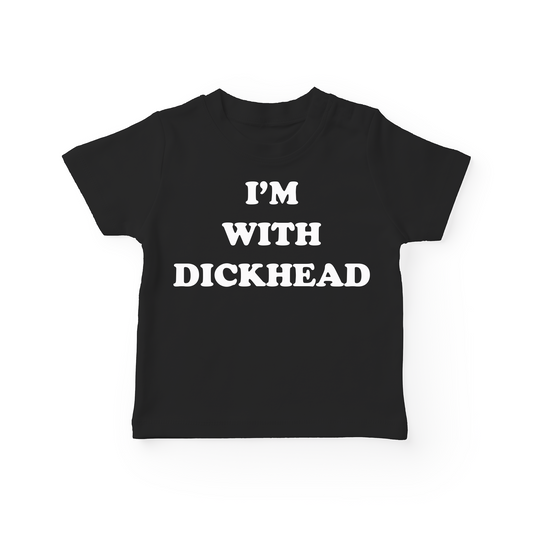 I'm With Dickhead Baby Tee