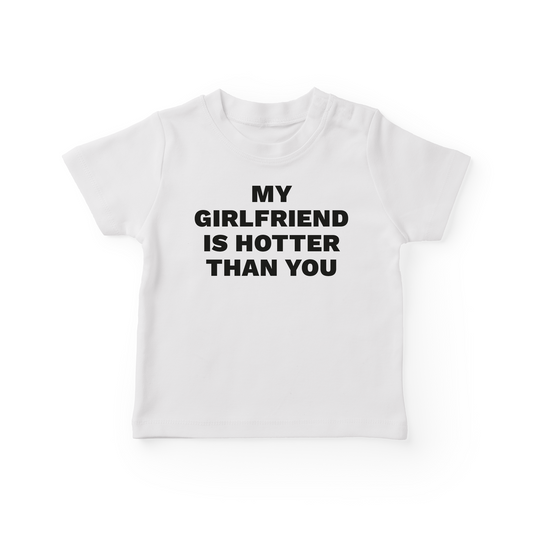 My Girlfriend Is Hotter Than You Baby Tee