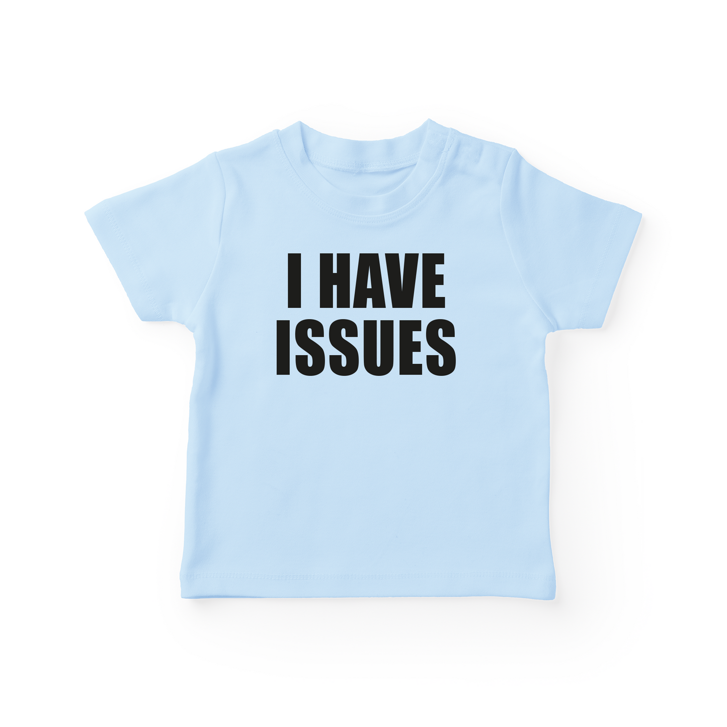 I Have Issues Baby Tee