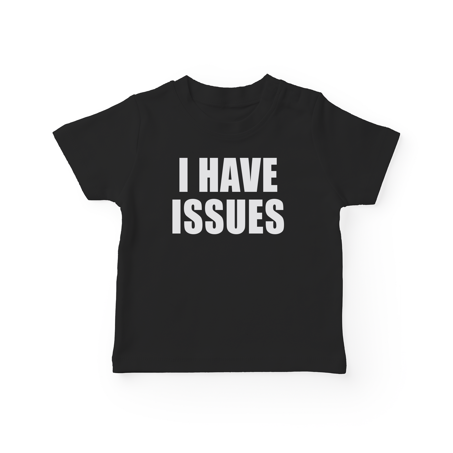 I Have Issues Baby Tee