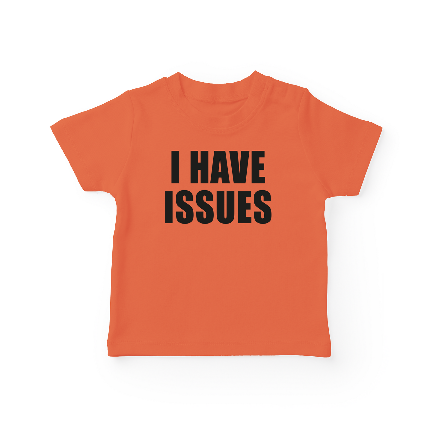 I Have Issues Baby Tee