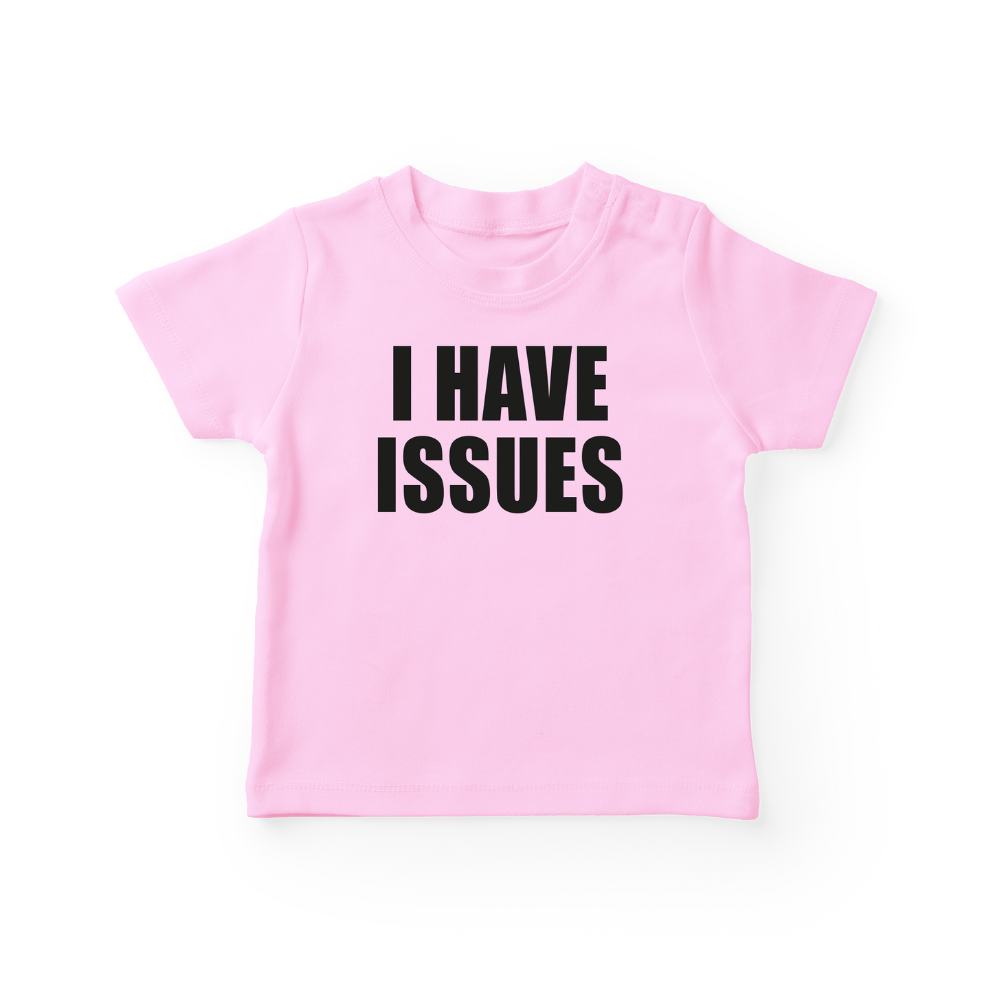 I Have Issues Baby Tee