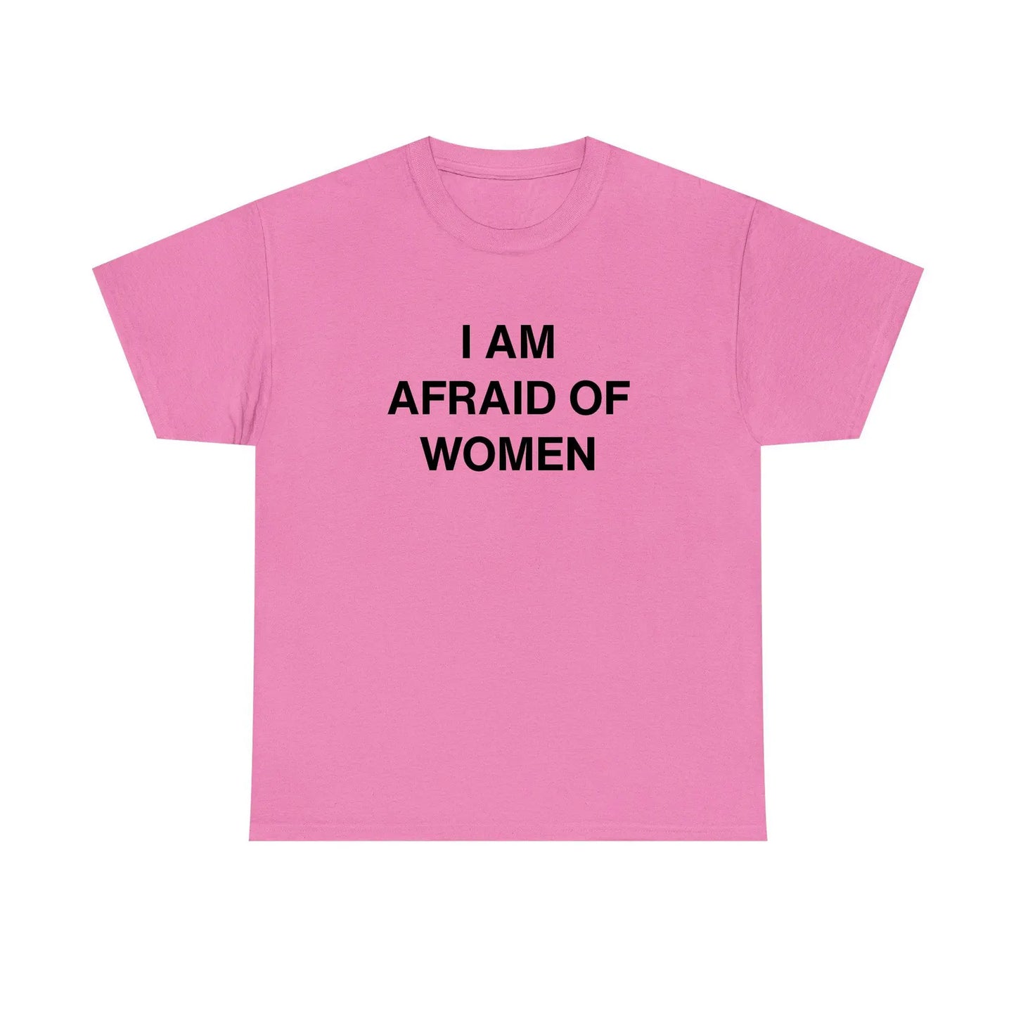 I Am Afraid Of Women Standard T Shirt