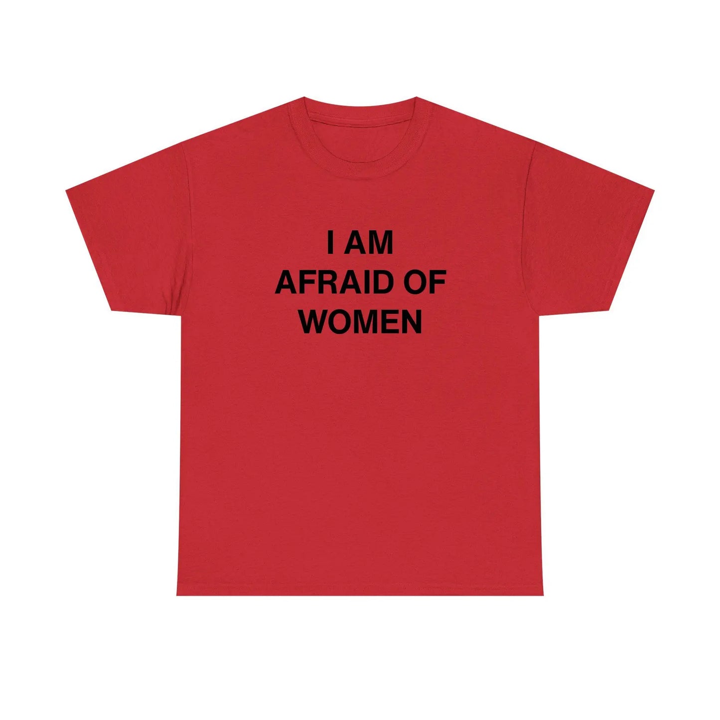 I Am Afraid Of Women Standard T Shirt