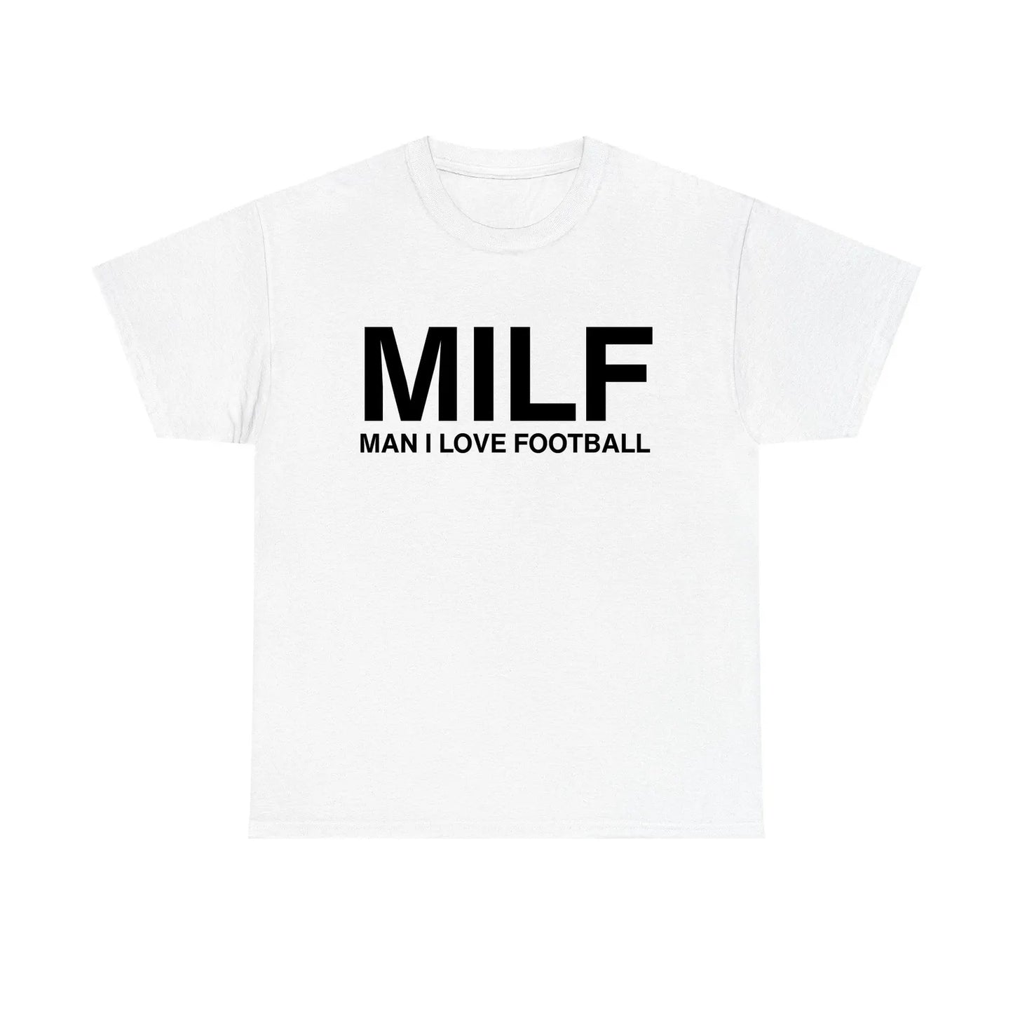 MILF Man I Love Football Standard T Shirt