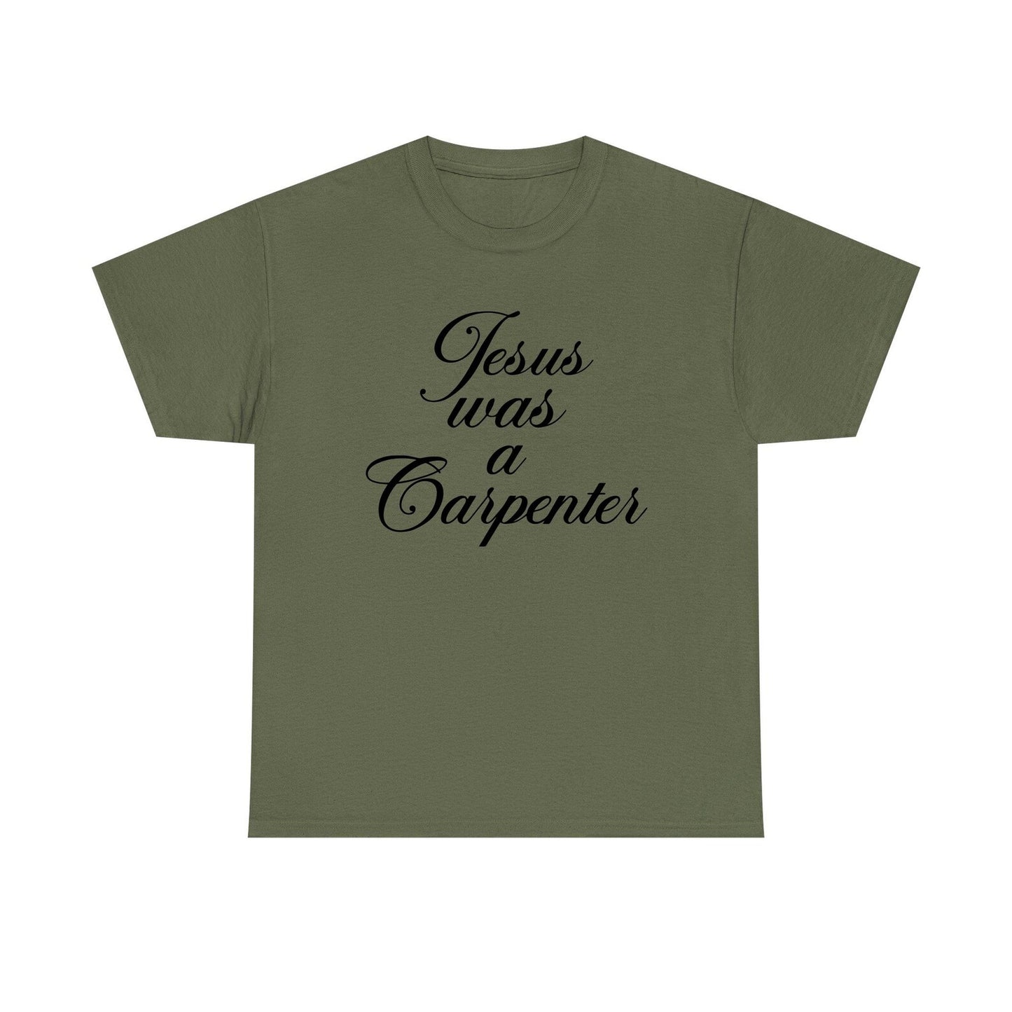 Jesus Was A Carpenter Standard T Shirt Unisex