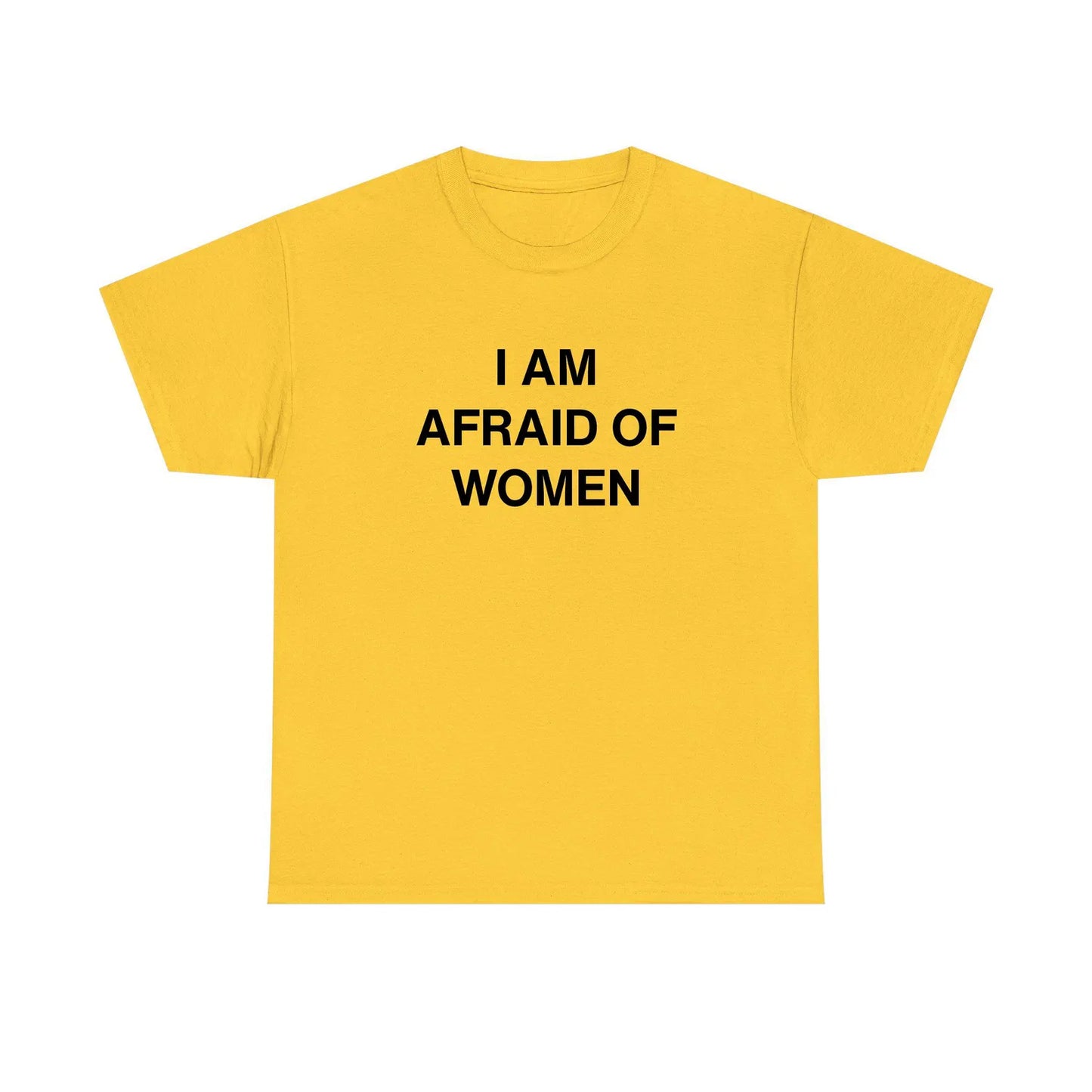 I Am Afraid Of Women Standard T Shirt