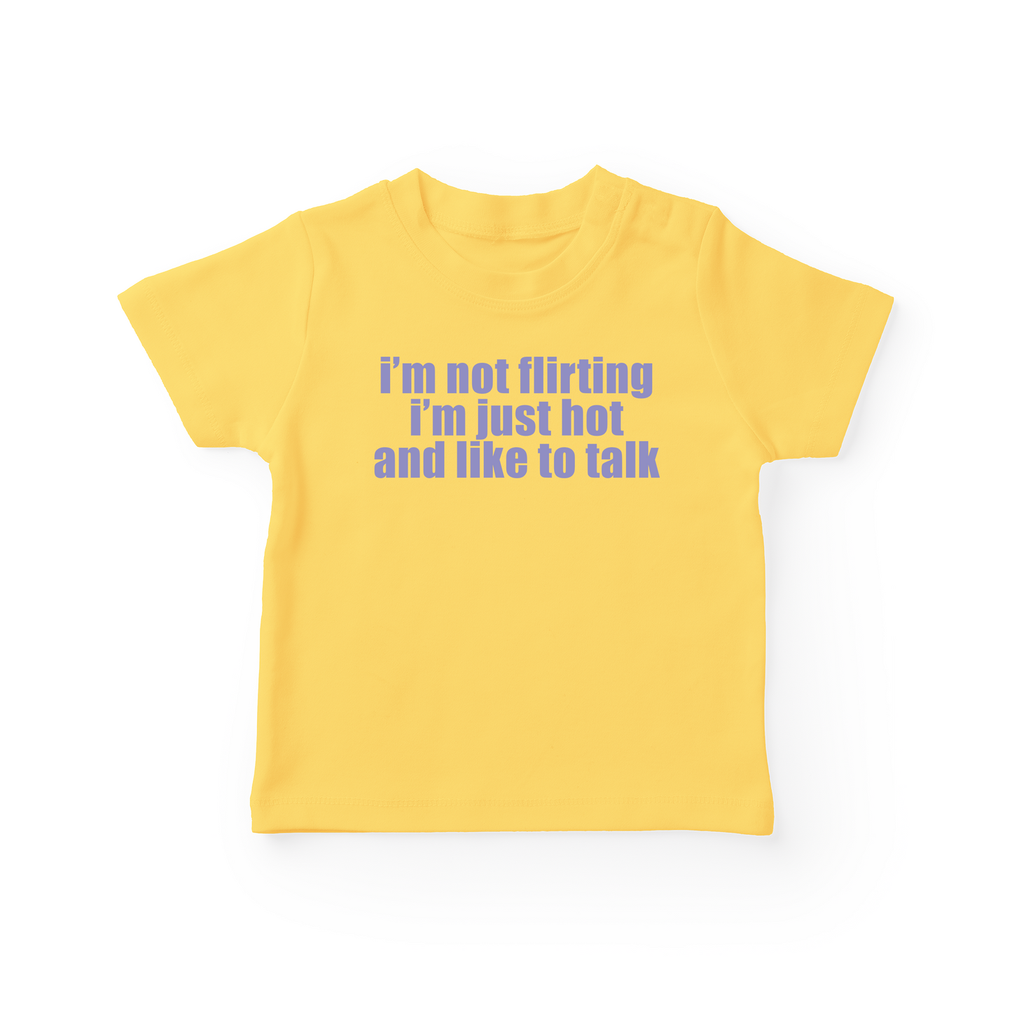 I'm Not Flirting I'm Just Hot And Like To Talk Baby Tee
