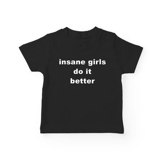 Insane Girls Do It Better Baby Tee