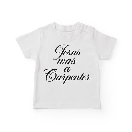 Jesus Was A Carpenter Baby Tee