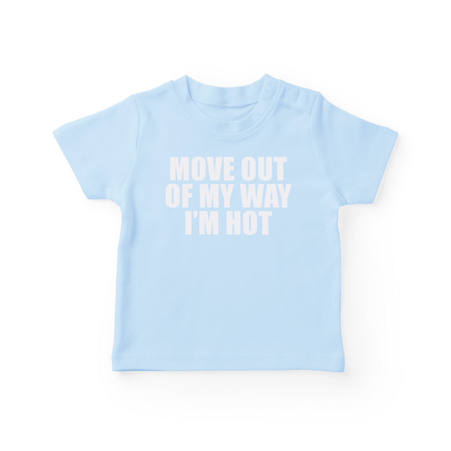 Move Out Of My Way I'm Hot Baby Tee