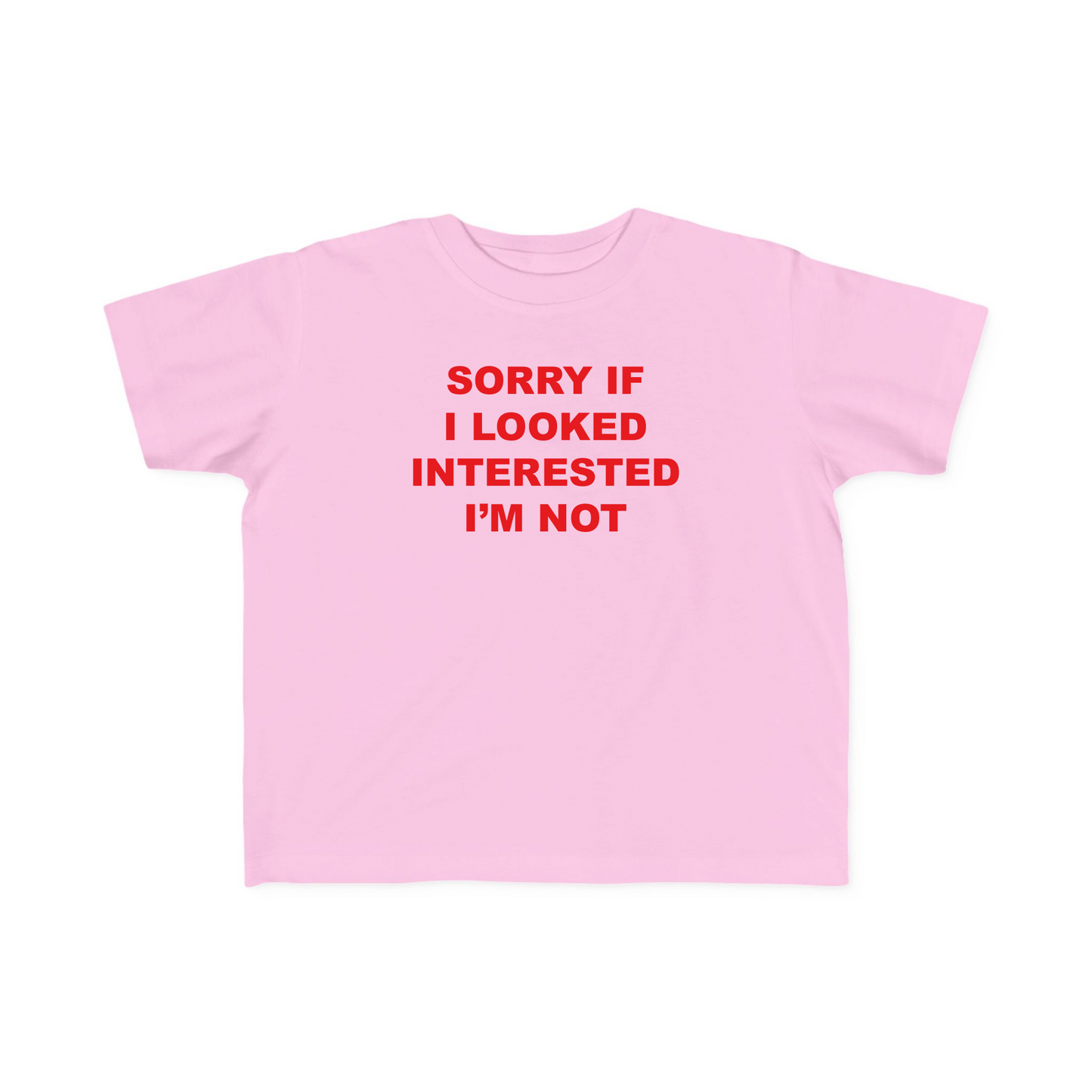 Sorry If I Looked Interested I'm Not Baby Tee