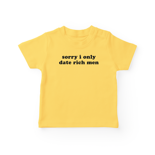 Sorry I Only Date Rich Men Baby Tee