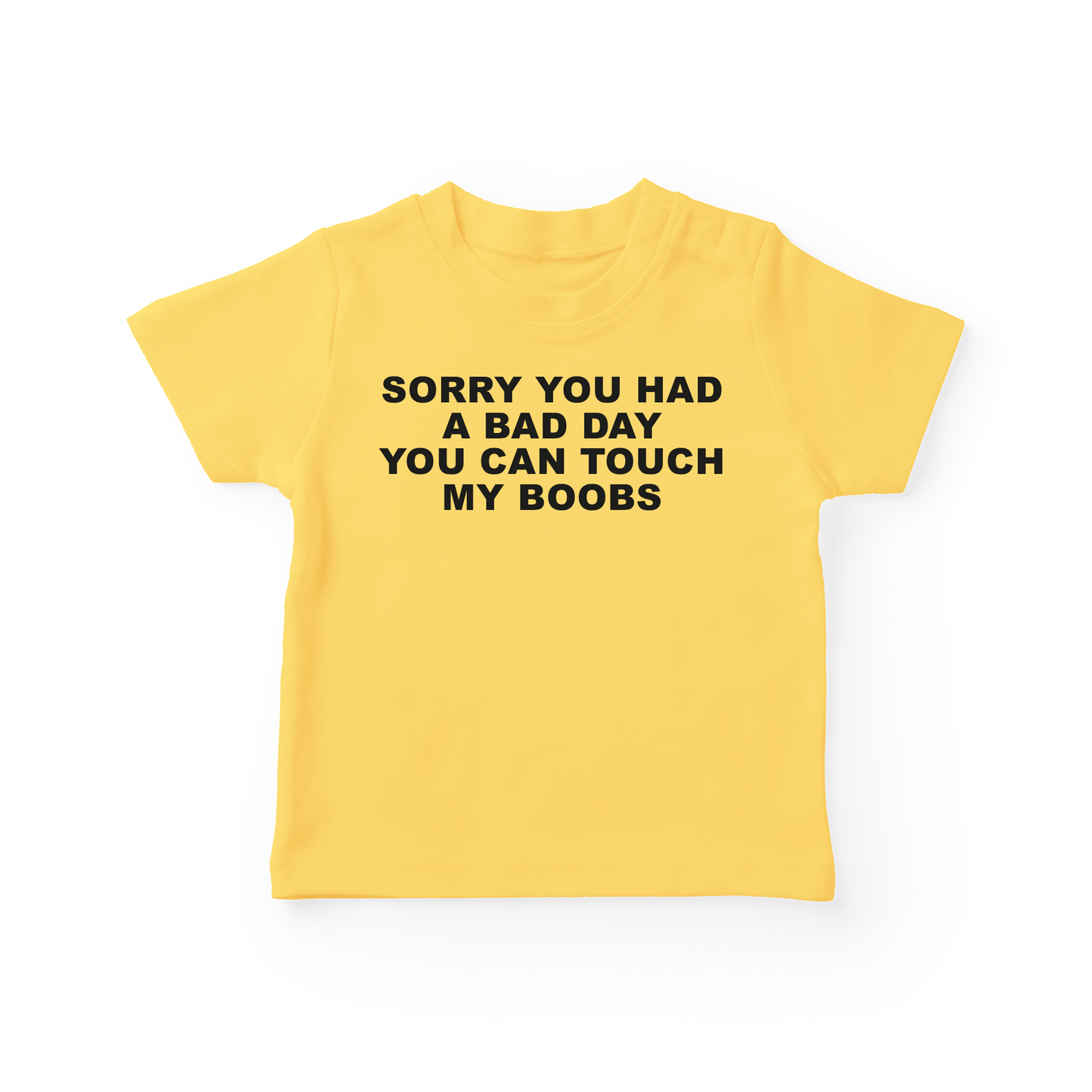 Sorry You Had A Bad Day You Can Touch My Boobs Baby Tee