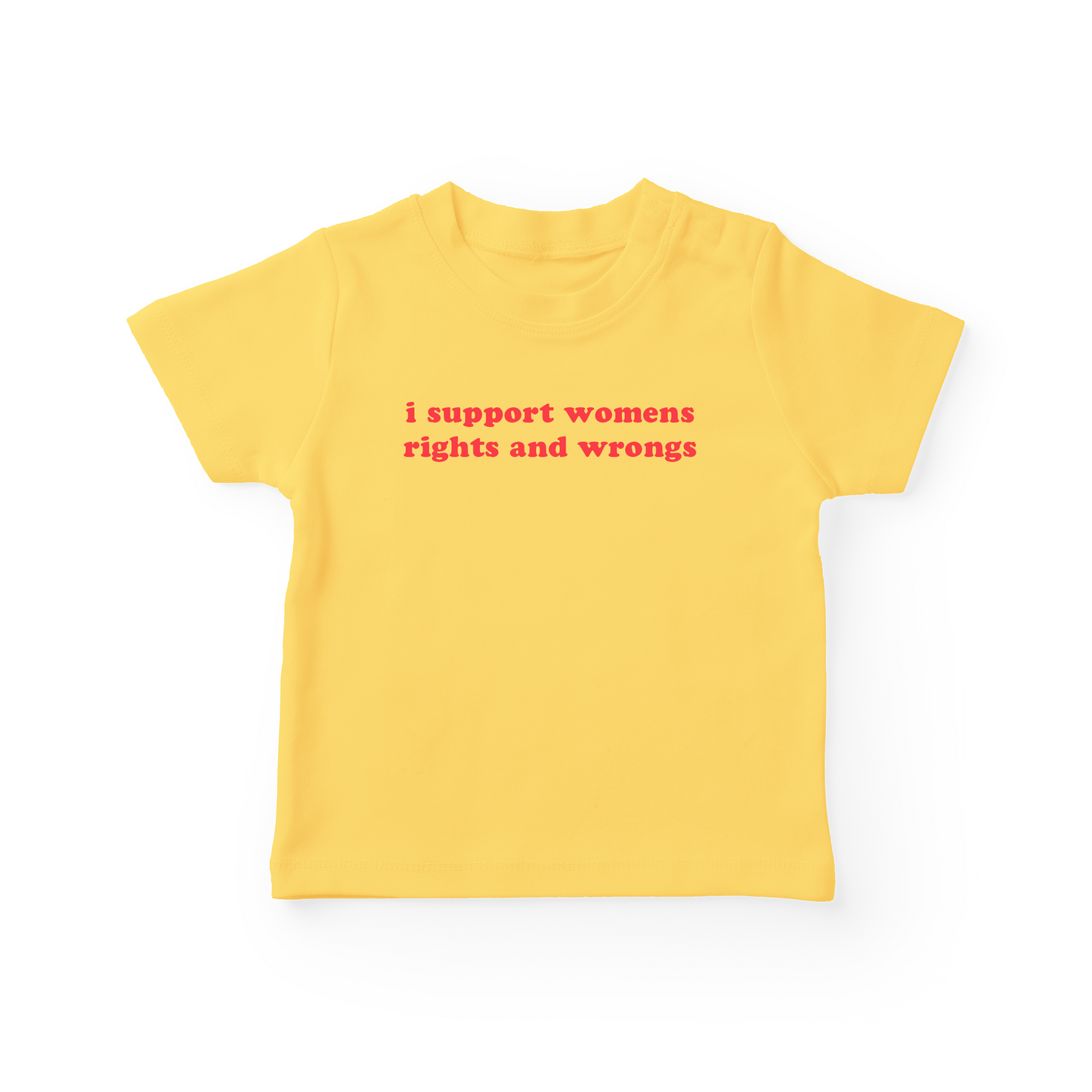 I Support Womens Rights And Wrongs Baby Tee