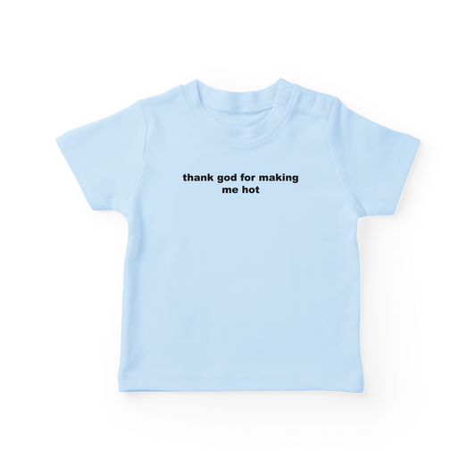 Thank God For Making Me Hot Baby Tee