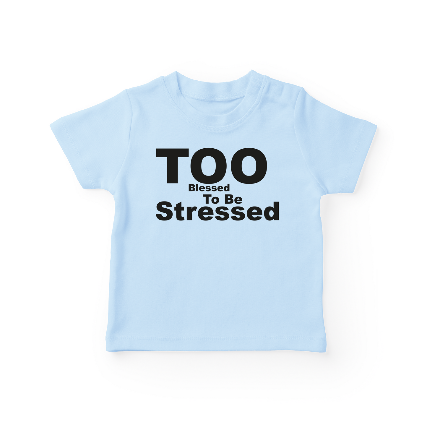 Too Blessed To Be Stressed Baby Tee