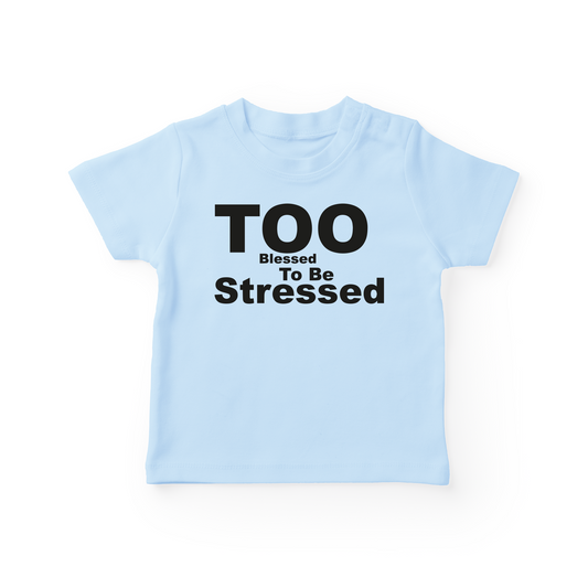 Too Blessed To Be Stressed Baby Tee