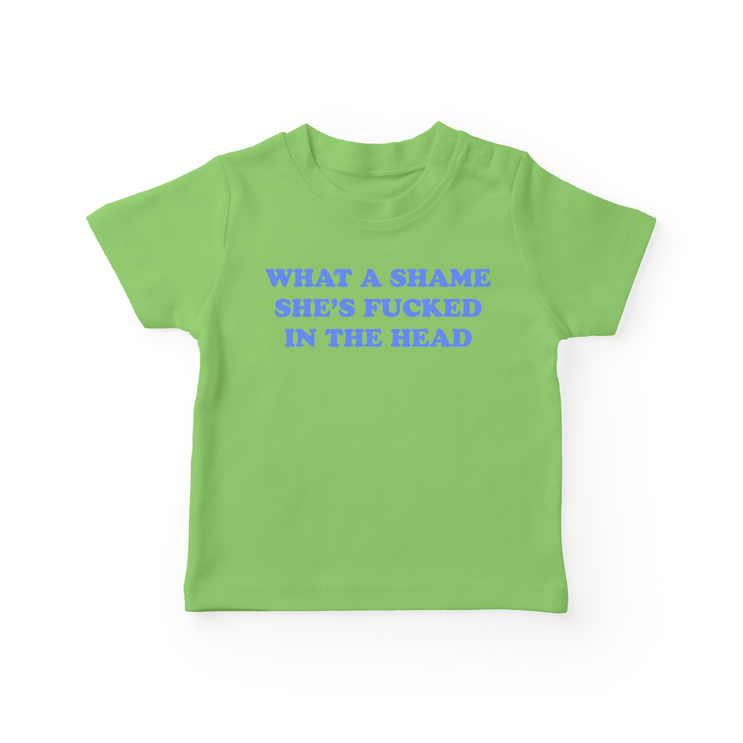 What A Shame She's Fucked In The Head Baby Tee